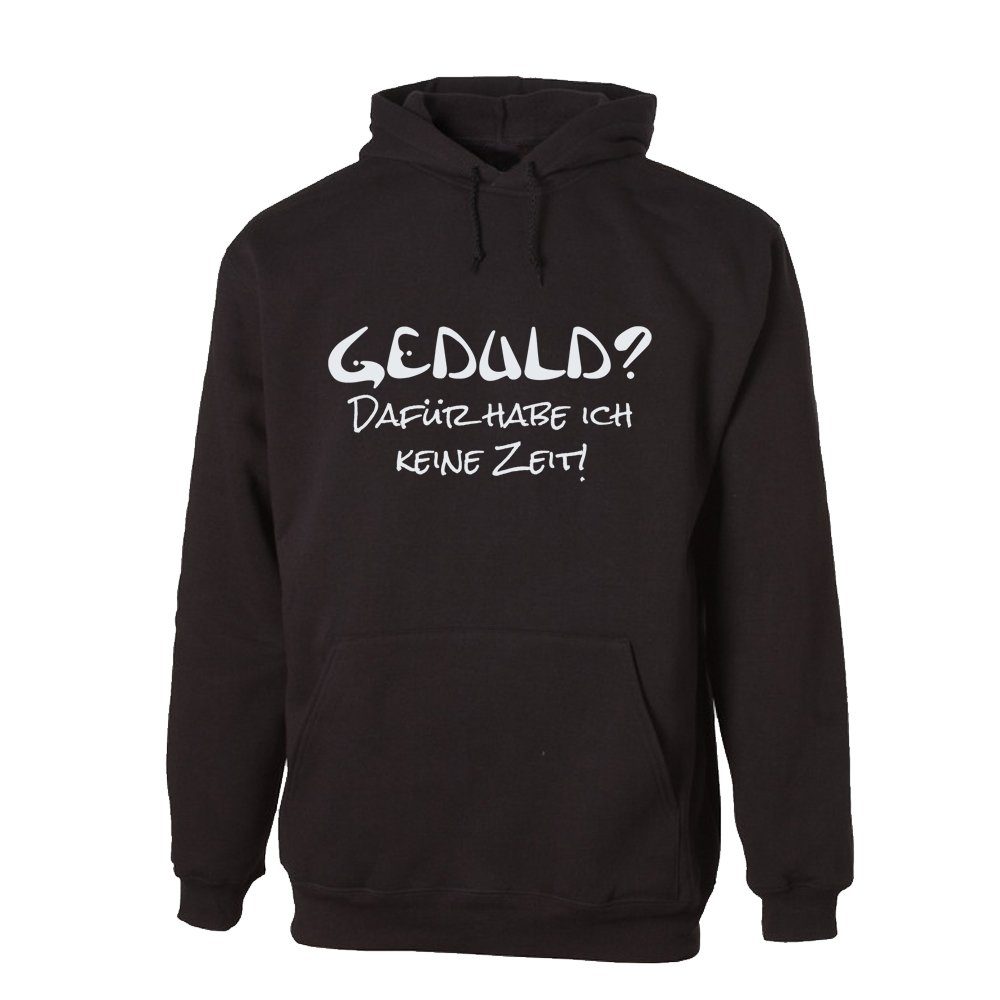 G-graphics Hoodie Geduld? Dafür habe ich keine Zeit! Unisex mit trendigem Frontprint mit Spruch / Sprüche
