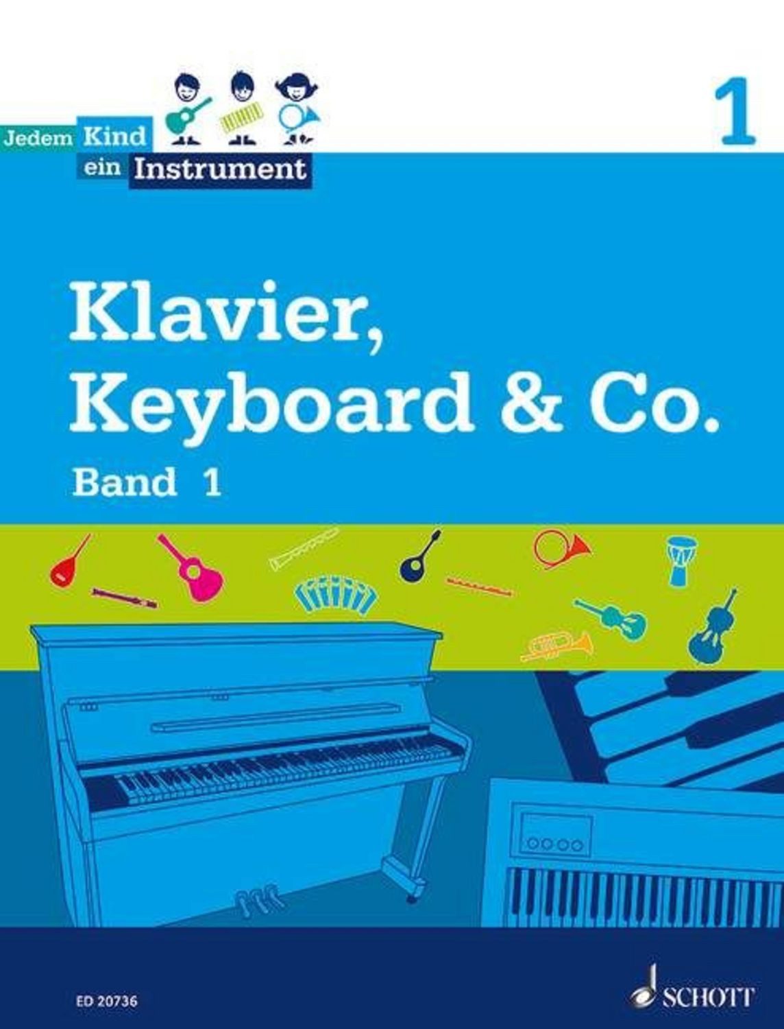 Klavier, Keyboard & Co. Band 1 - Jedem Kind ein Instrument / Michel Brunner, Elke Reineck