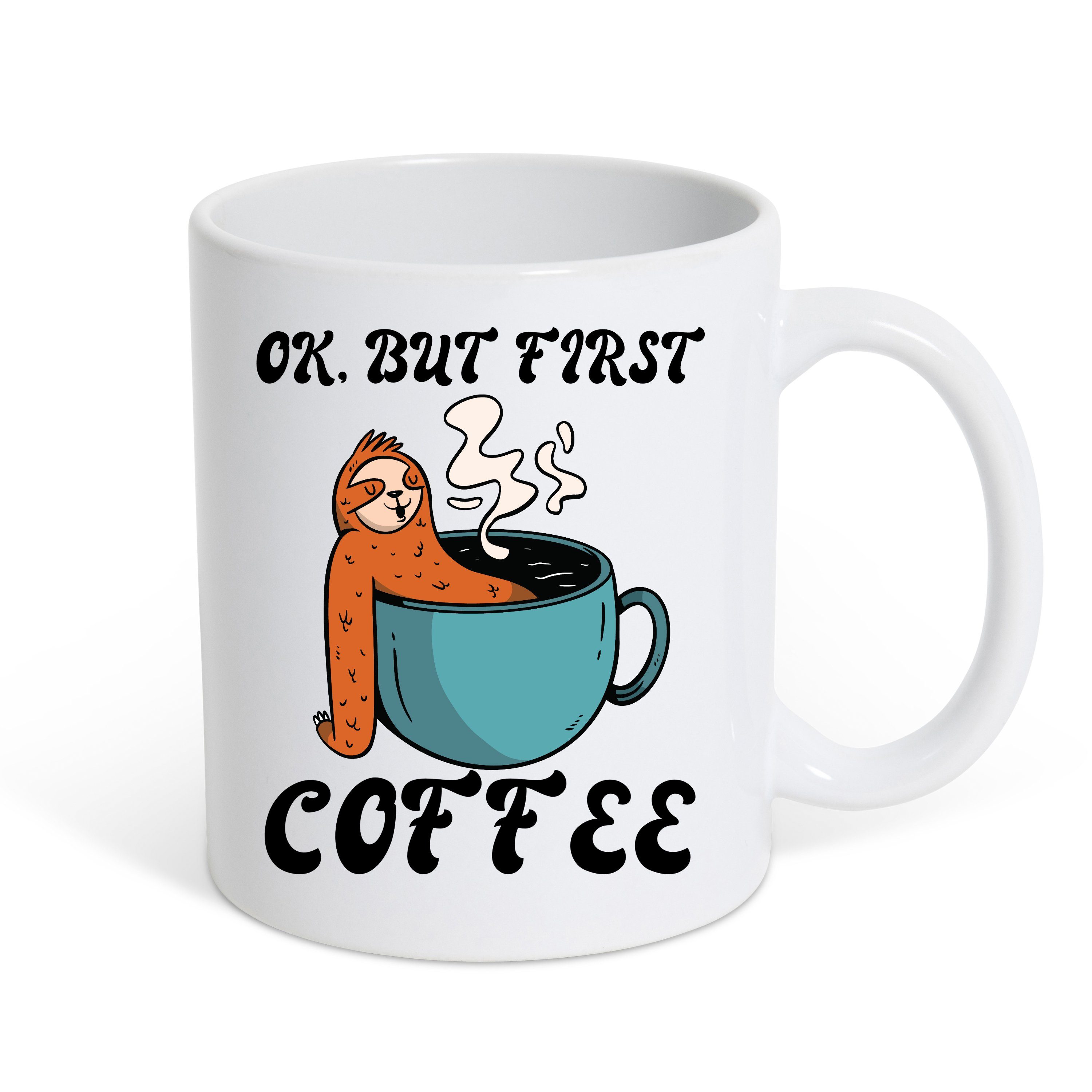 Tasse Ok, but first Coffee Kaffeetasse Geschenk mit Faultier Motiv