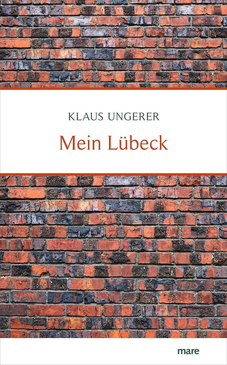 Mein Lübeck / Klaus Ungerer