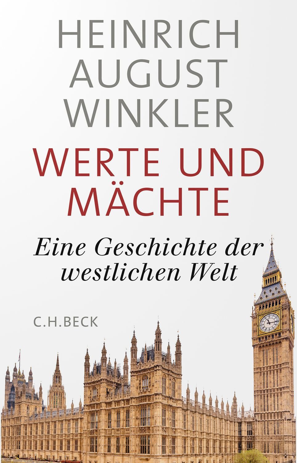 Sachbuch Werte und Mächte Eine Geschichte der westlichen Welt Heinrich August Winkler