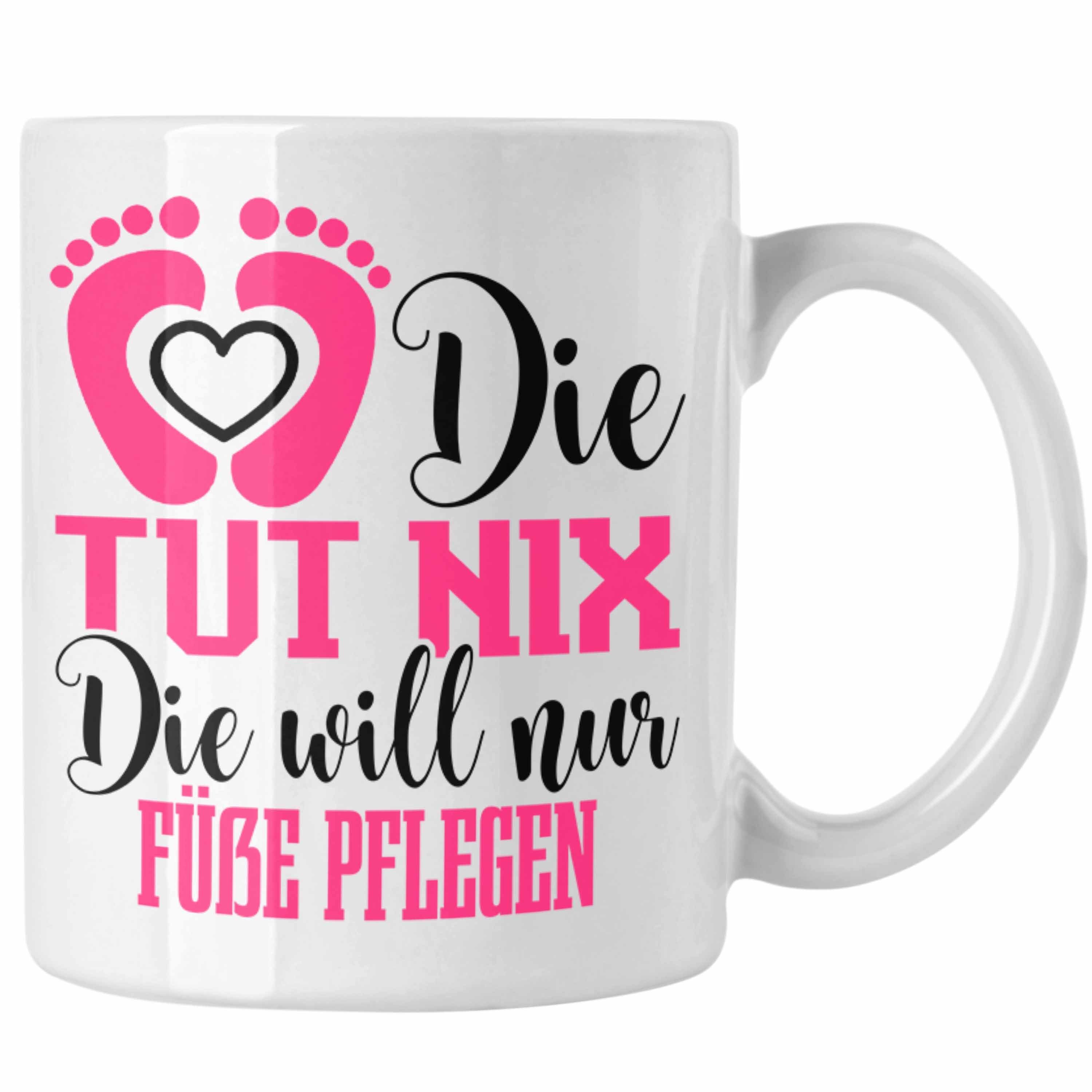 Trendation Tasse Lustige Tasse für Fußpflegerinnen Geschenk für Fußpflege Weiss