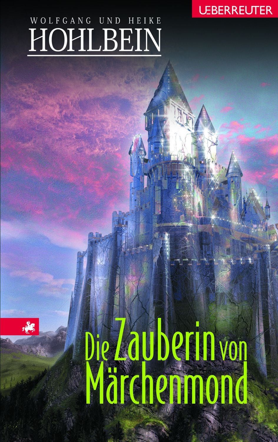 Die Zauberin von Märchenmond (Märchenmond, Bd) / Wolfgang Hohlbein