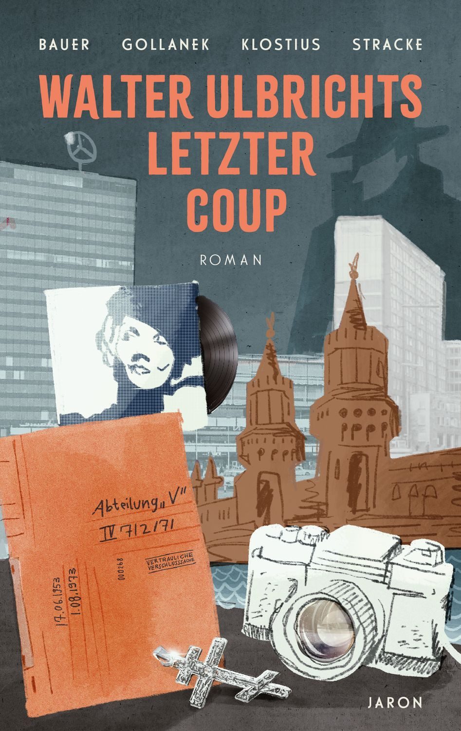 Walter Ulbrichts letzter Coup / Claudia Johanna Bauer, Oliver Gollanek, Manuela Klostius, Friedrich Stracke