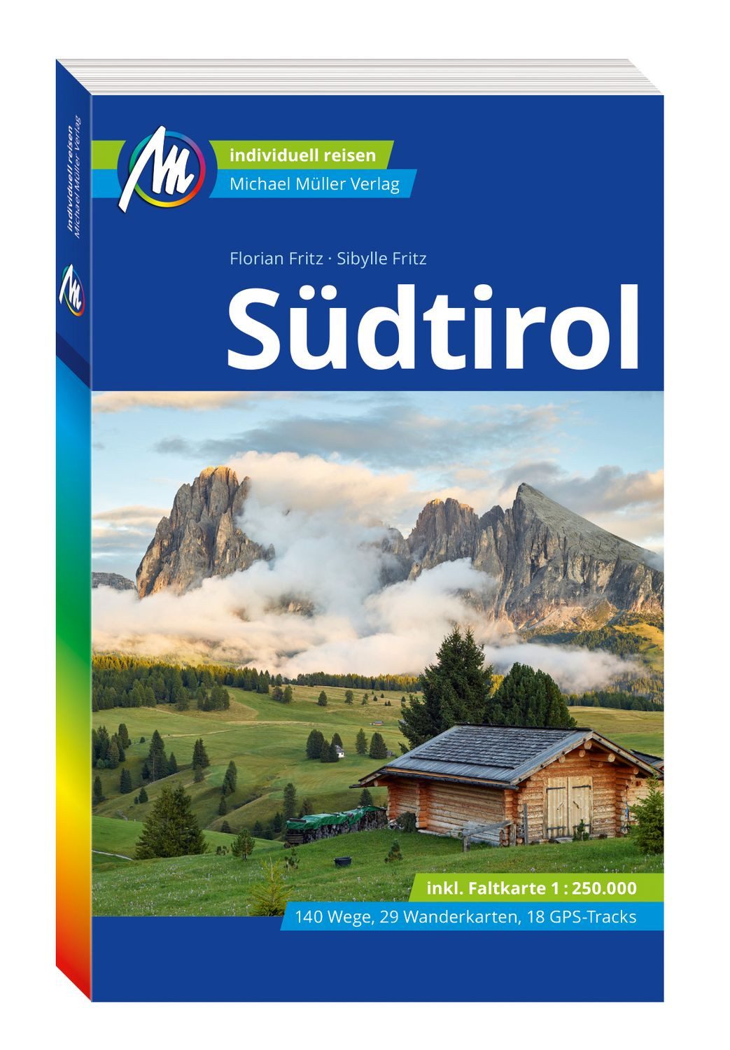 Reiseführer MICHAEL MÜLLER Reiseführer Südtirol 100% authentisch, aktuell und vor Sibylle Fritz, Florian Fritz