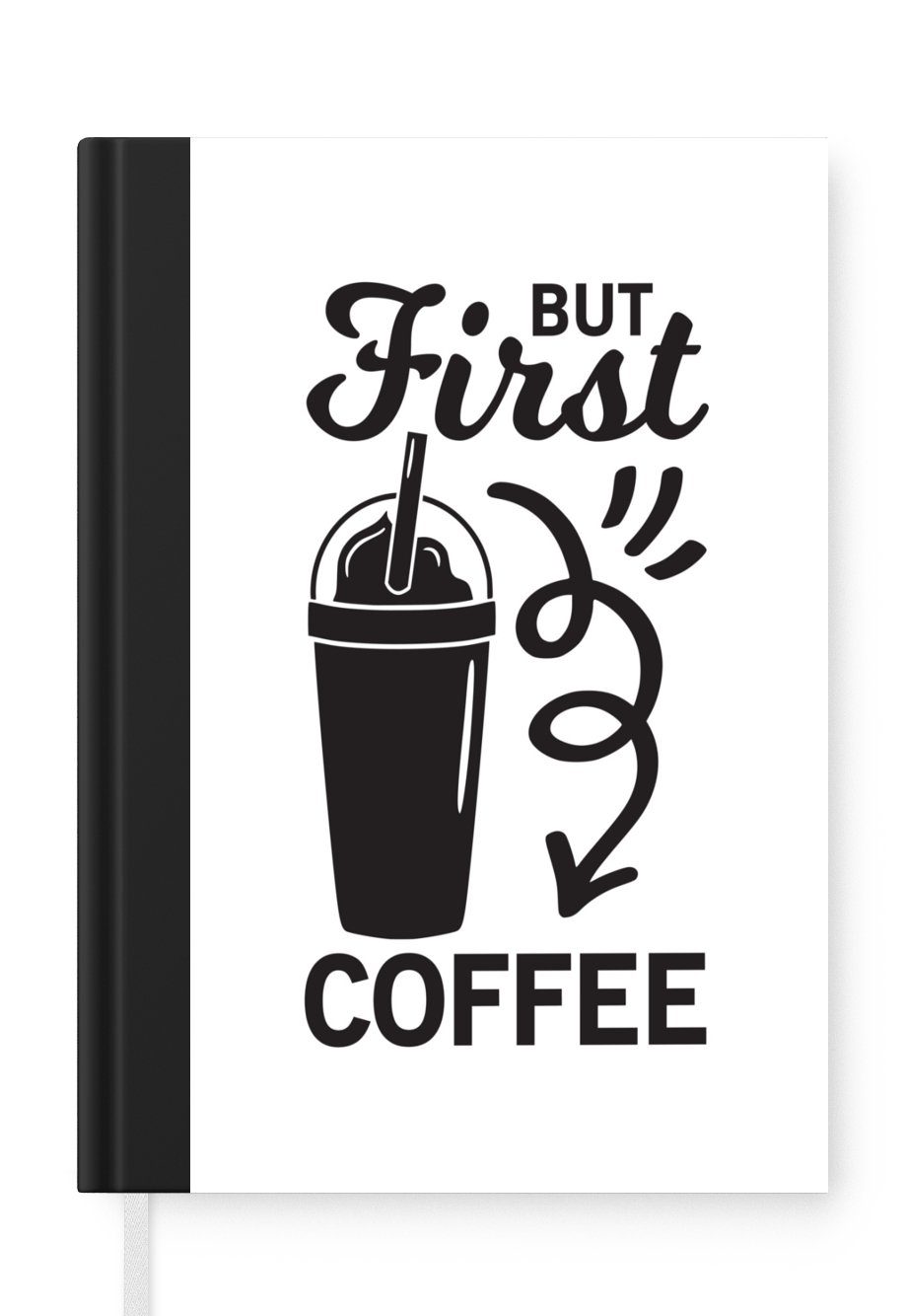 MuchoWow Notizbuch Aber zuerst Kaffee - Sprichwörter - Zitate - Kaffee, Journal, Merkzettel, Tagebuch, Notizheft, A5, 98 Seiten, Haushaltsbuch