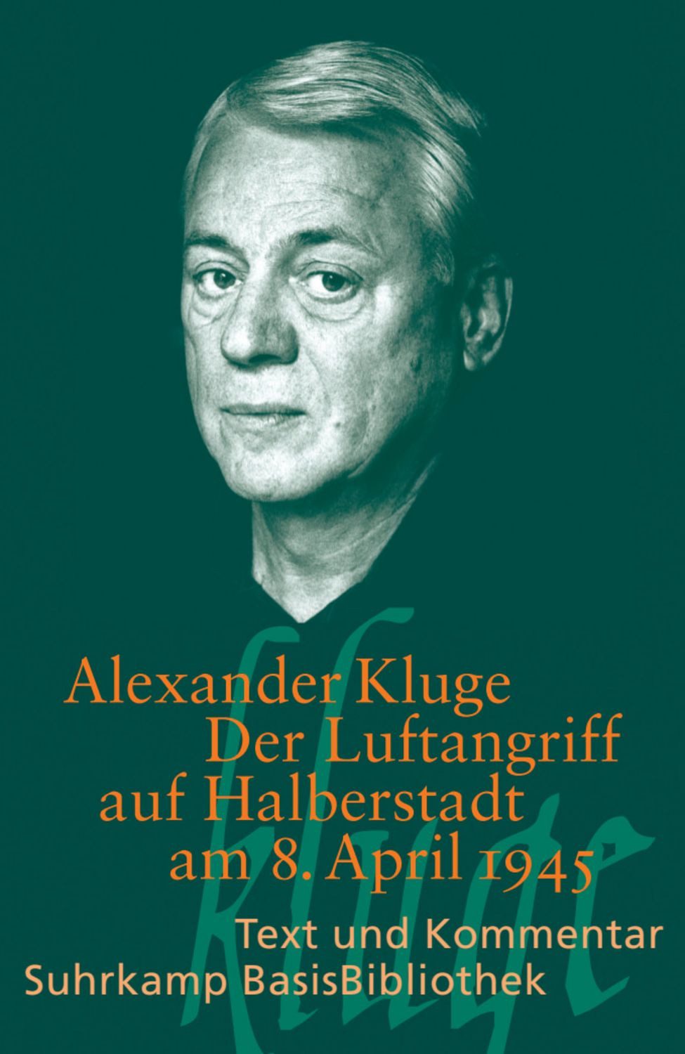 Der Luftangriff auf Halberstadt am 8. April 1945 / Alexander Kluge