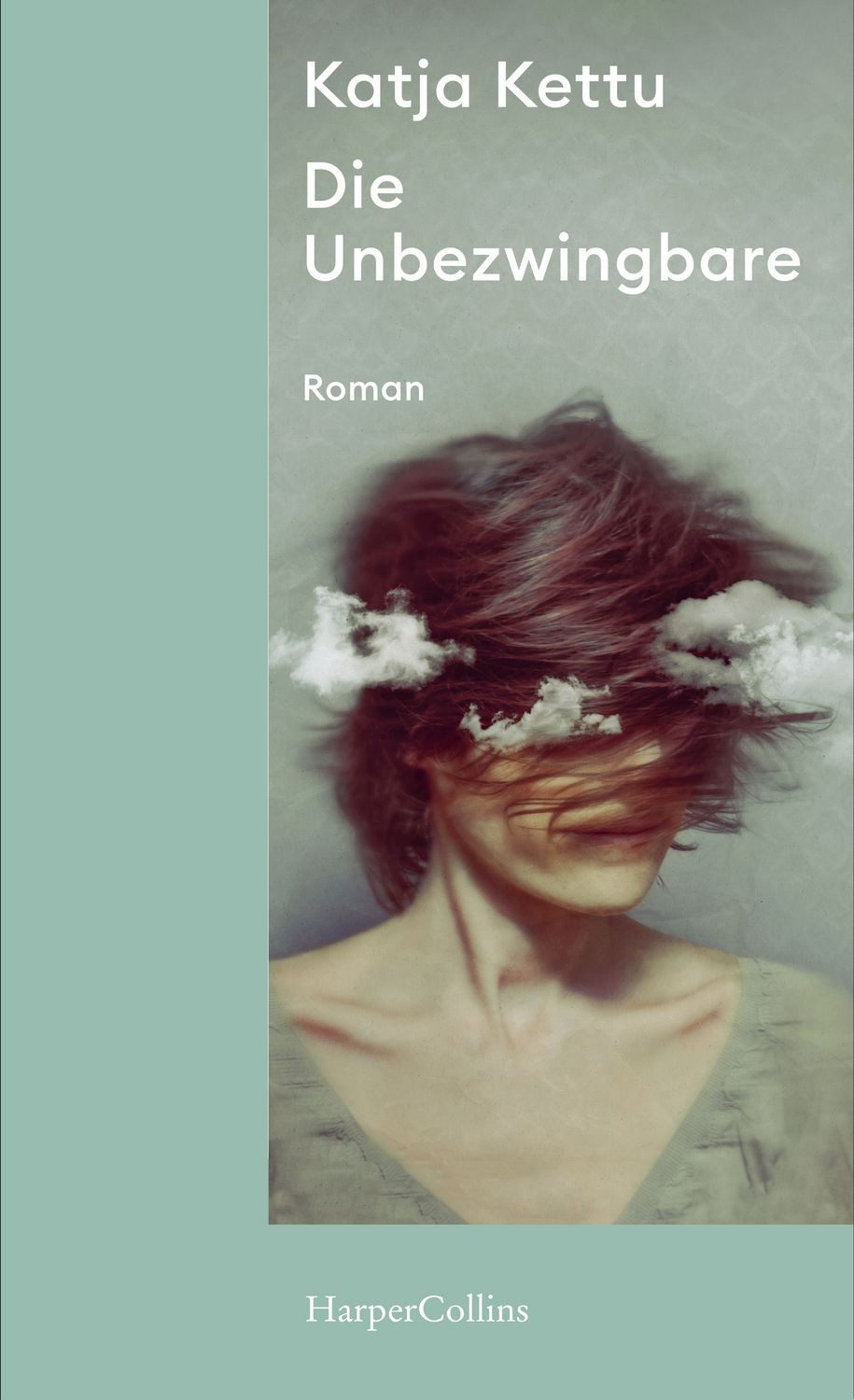 Die Unbezwingbare / Katja Kettu