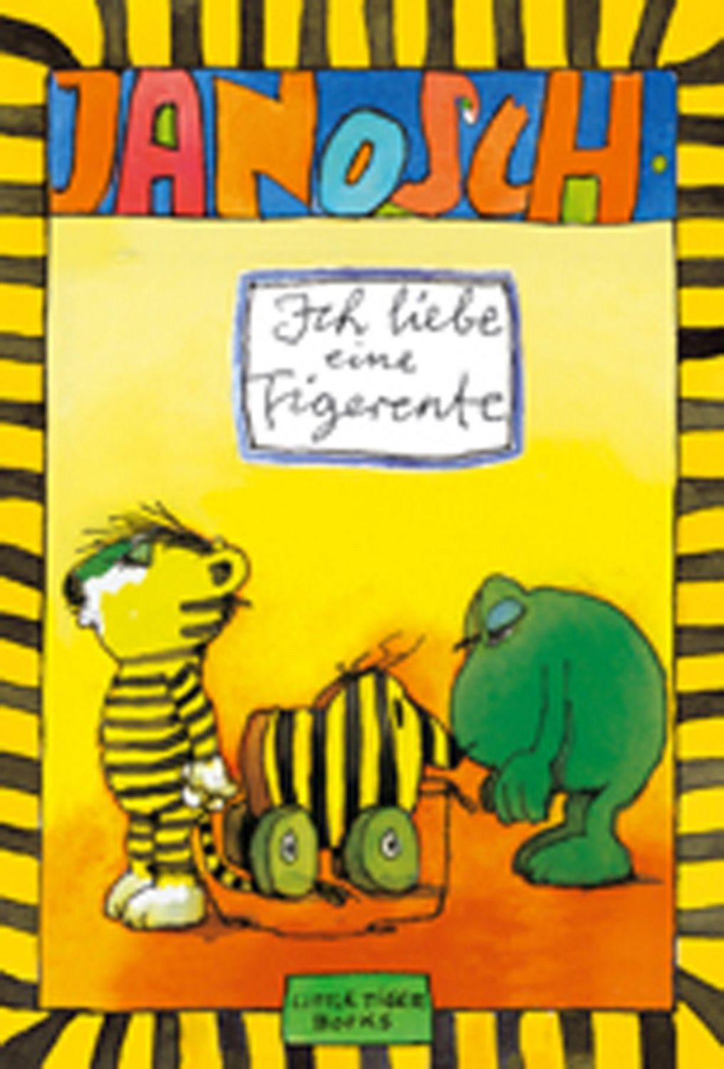 Ich liebe eine Tigerente / Janosch