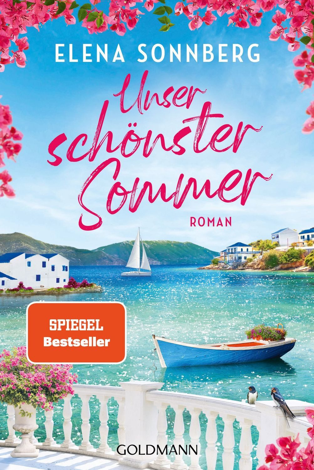 Unser schönster Sommer / Elena Sonnberg, Roman - Große Gefühle auf der Trauminsel Mykonos - Der wunderschöne neue Roman der SPIEGEL-Bestsellerautorin, SPIEGEL-Bestseller