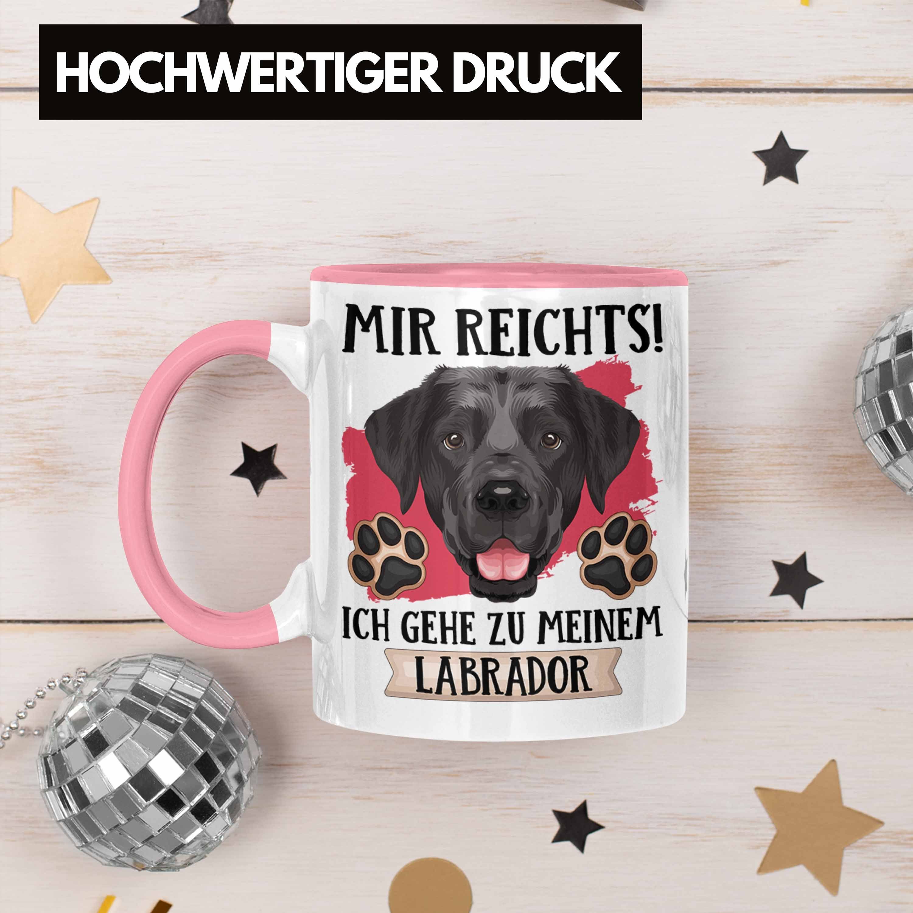 Trendation Tasse Labrador Besitzer Tasse Reic Geschenk Rosa Geschenkidee Spruch Mir Lustiger