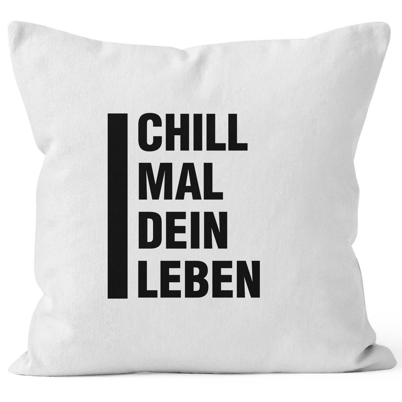 MoonWorks Dekokissen angesagter Kissenbezug mit Spruch Chill mal dein Leben 40x40 Baumwolle Moonworks weiß