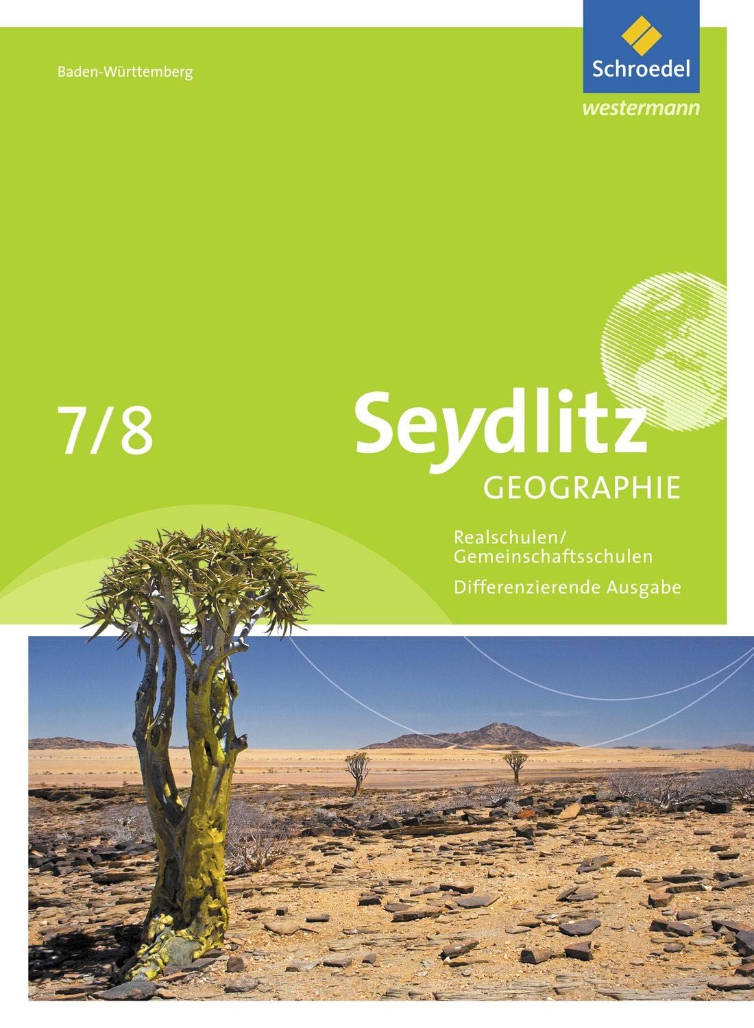 Seydlitz Geographie - Ausgabe 2016 für Gemeinschaftsschulen und Realsc / Jürgen Alber, Andreas Langbein, Hartmut Meier, Birgit Neuer, Brigitte Ochsenwadel