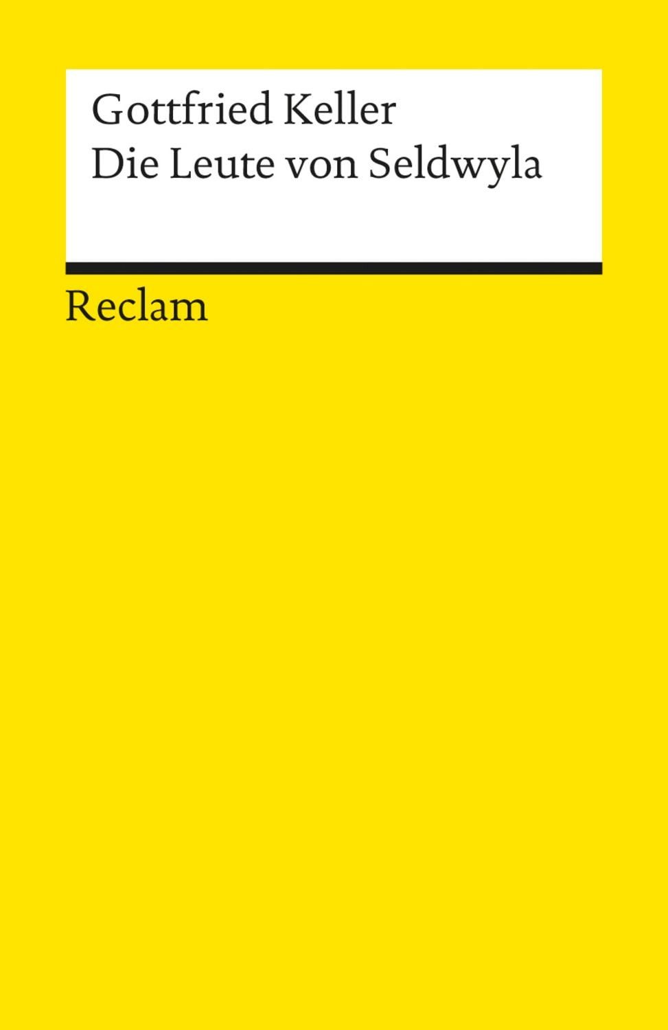 Die Leute von Seldwyla. Erzählungen / Gottfried Keller