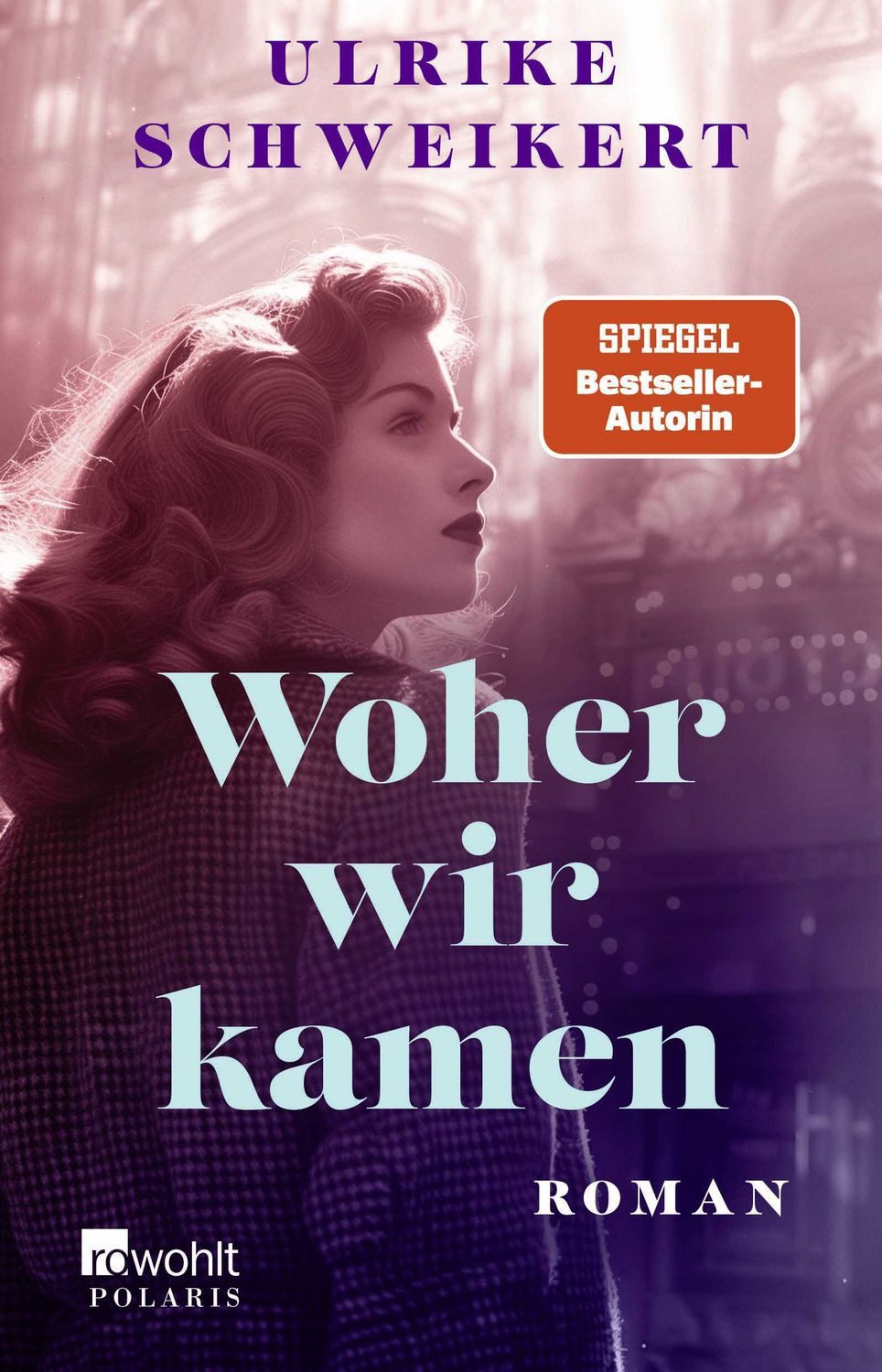 Woher wir kamen / Ulrike Schweikert