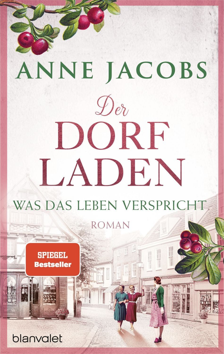 Der Dorfladen - Was das Leben verspricht / Anne Jacobs