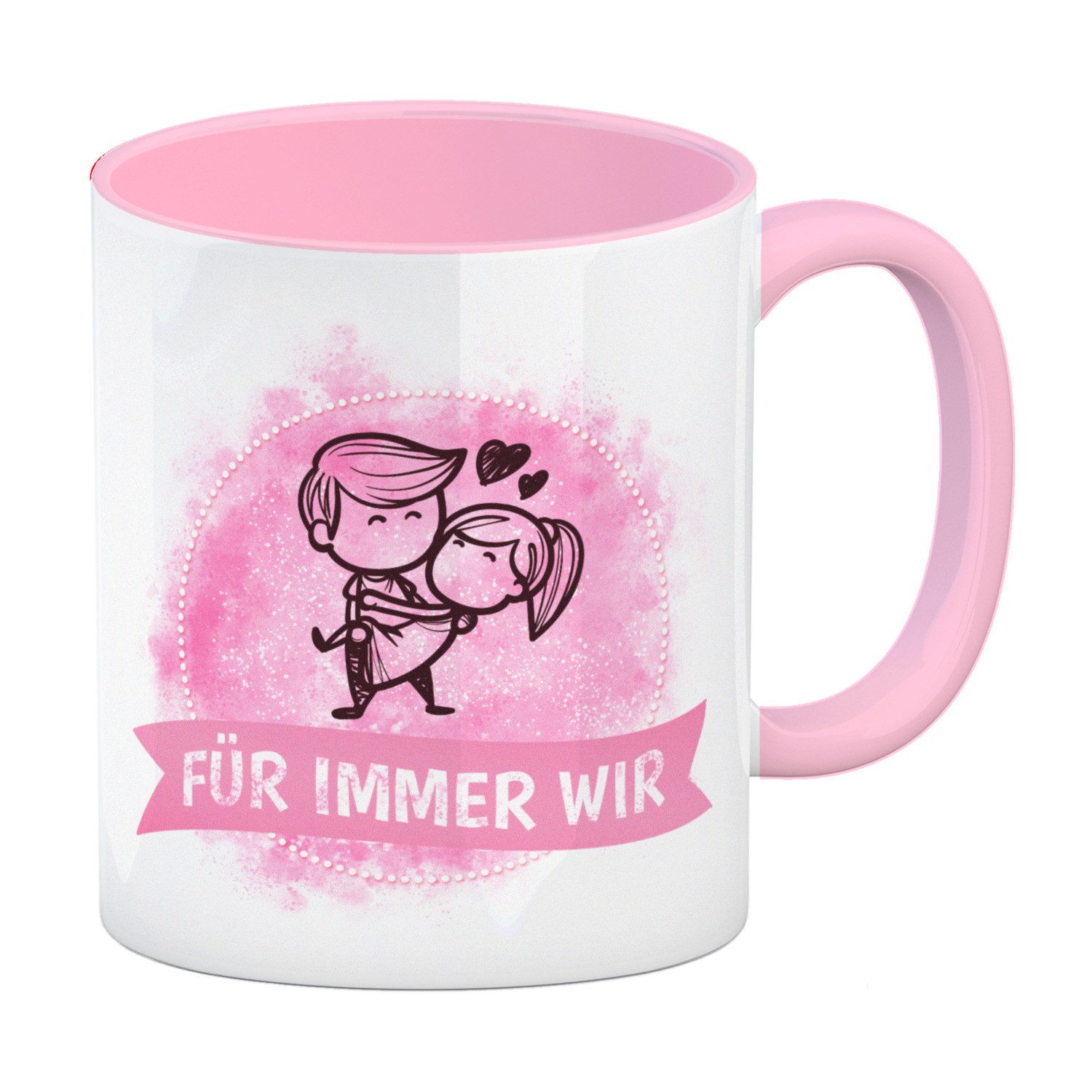 Tasse Für immer wir Kaffeebecher Henkel und Innenseite Rosa