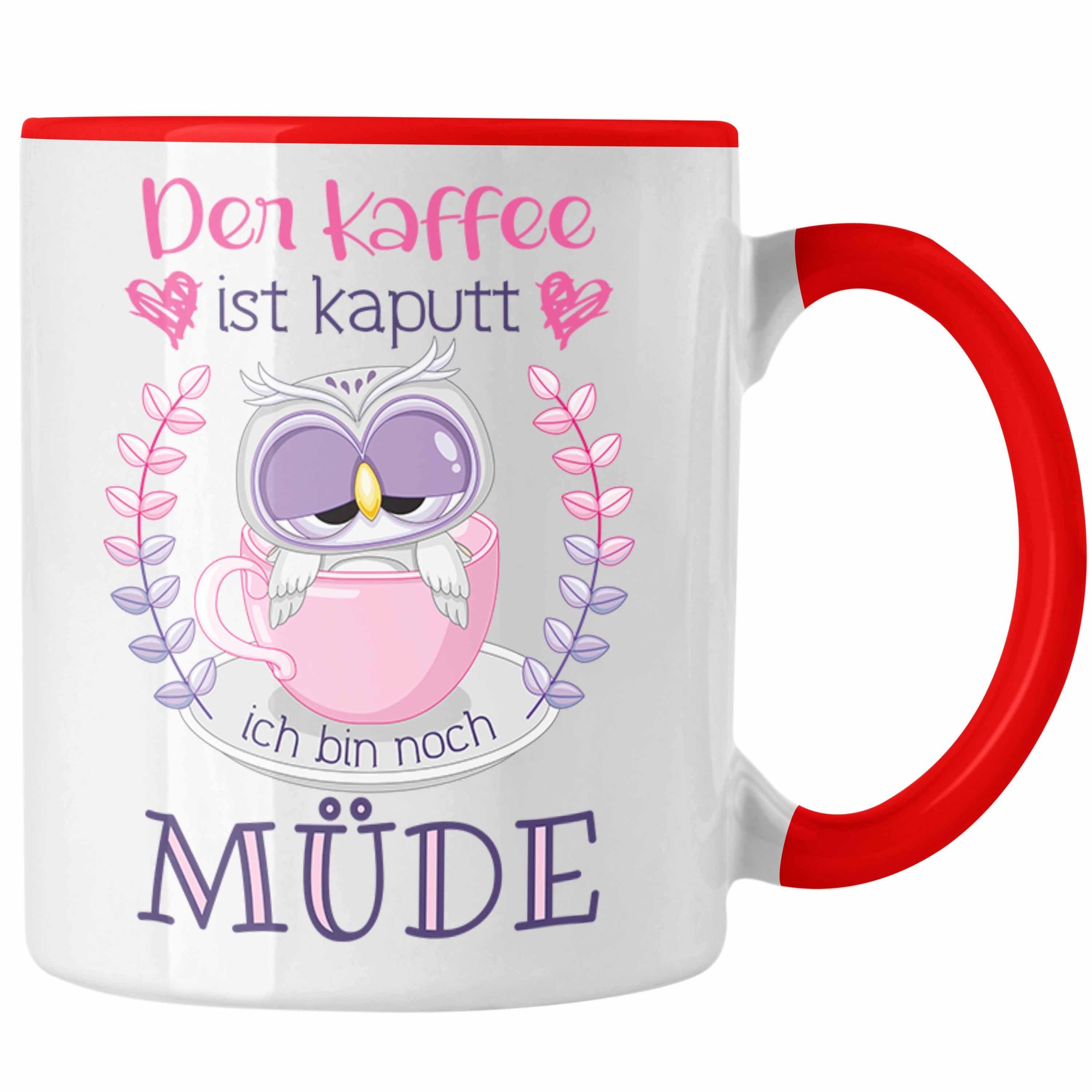 Trendation Tasse Trendation - Lustige Tasse Geschenk für Frauen Geschenkidee Kollegin Der Kaffee Ist Kaputt Lustiger Spruch Arbeit Rot