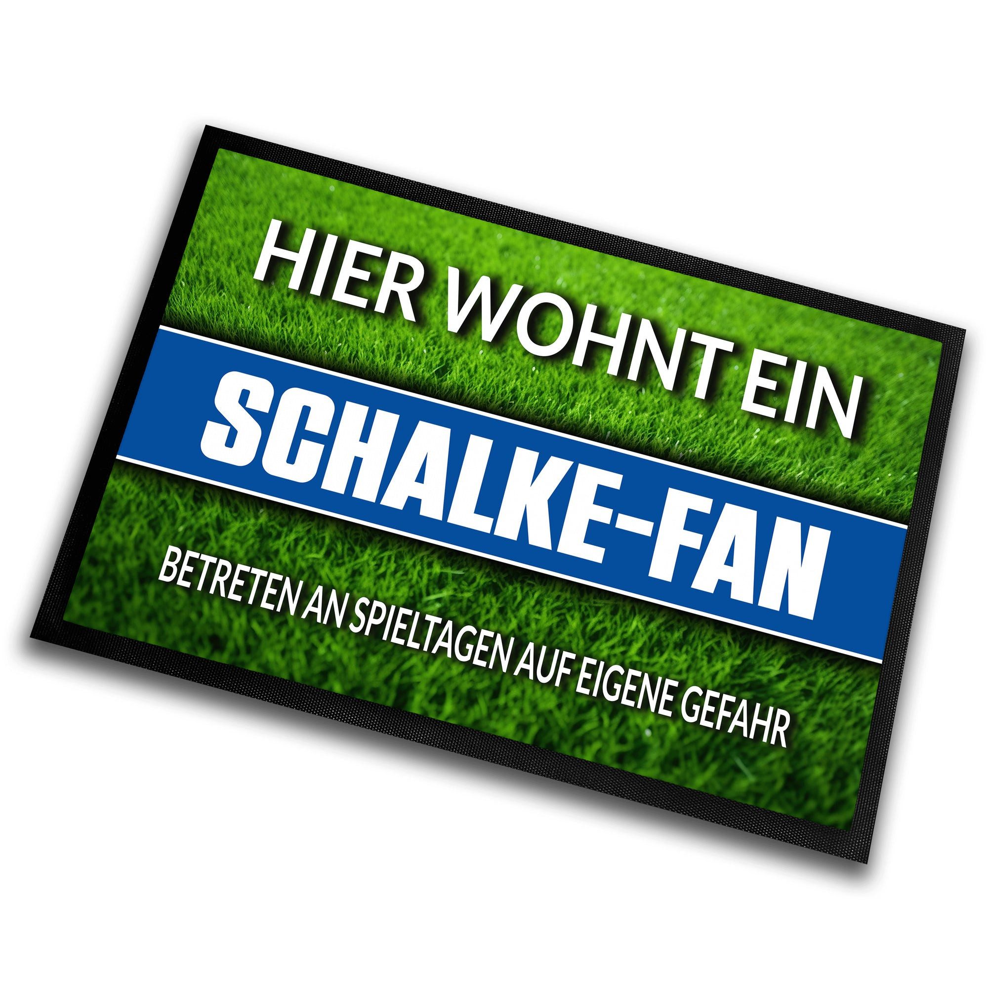 Herzbotschaft Fußmatte Hier wohnt ein Schalke Fan - Betreten an Spieltagen auf eigene Gefahr!, Rasenoptik Türmatte für Fußballfans, 60x40cm, für innen und außen