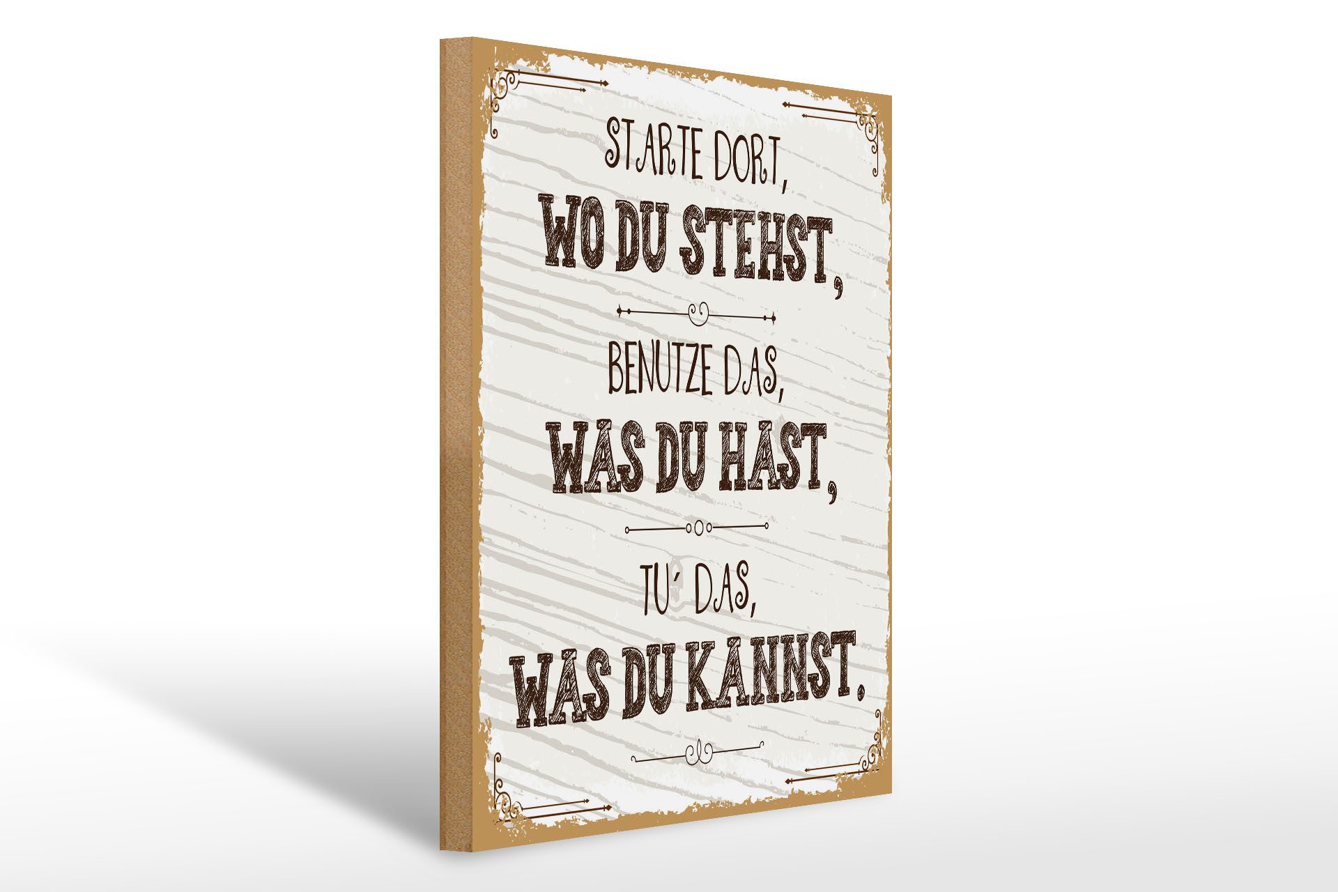 Holzbild Spruch Starte dort wo du stehst, benutze 30x40cm
