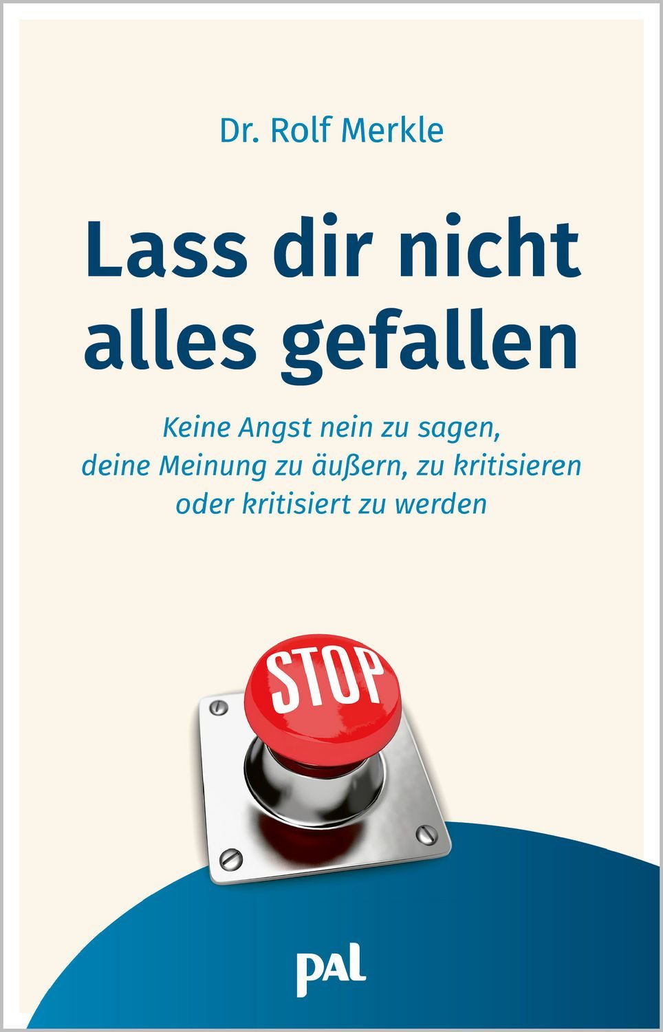 Lass Dir nicht alles gefallen / Rolf Merkle