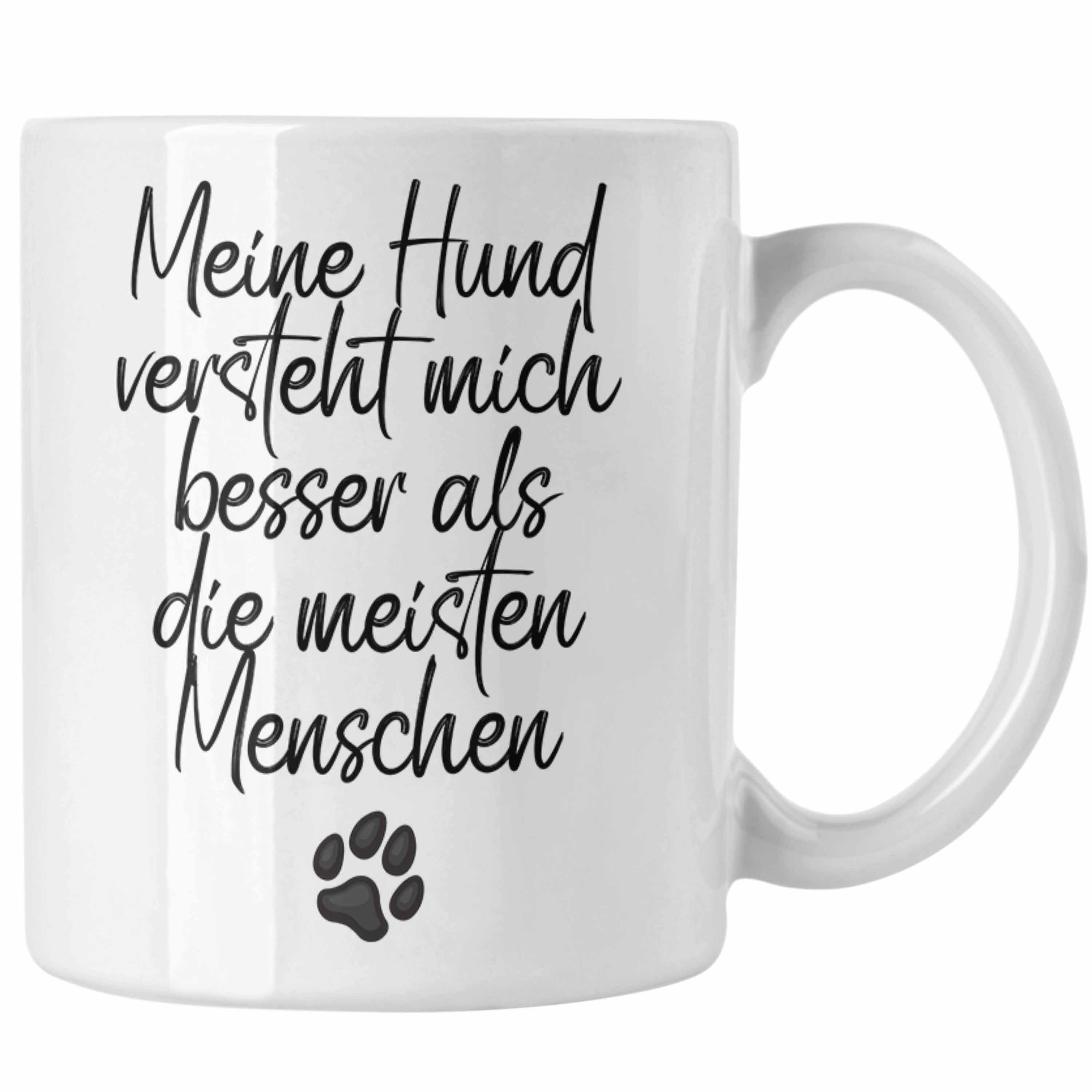 Sie können bis zu sparen Trendation Tasse Hundebesitzer Tasse Geschenk Versteht Hund Mein Mich Kaffee-Becher Bes Weiss