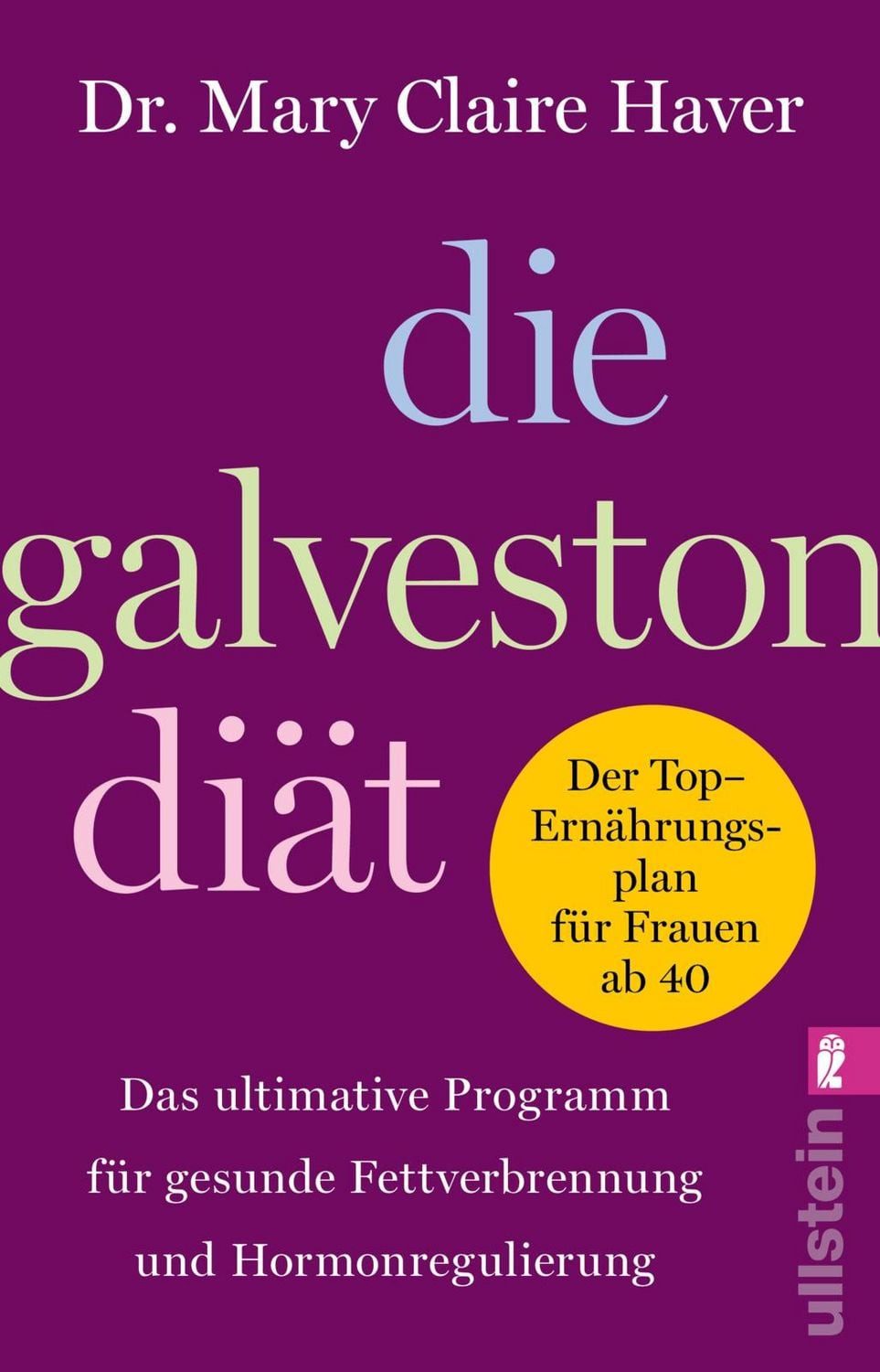Die Galveston-Diät Das ultimative Programm für gesunde Fettverbrennung / Mary Claire Haver