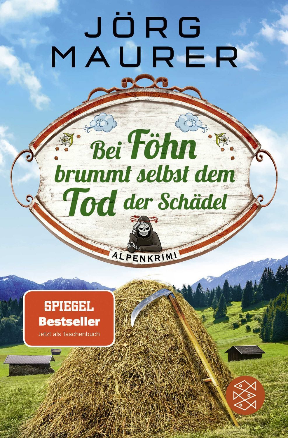 Bei Föhn brummt selbst dem Tod der Schädel / Jörg Maurer