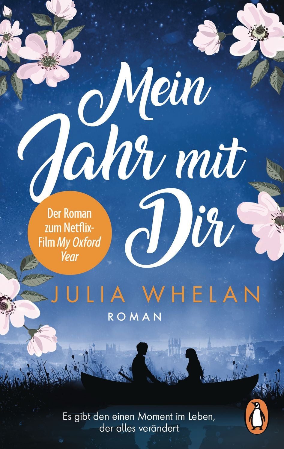 Mein Jahr mit Dir Roman. Die Romanvorlage zum Netflix-Film „My Oxford / Julia Whelan