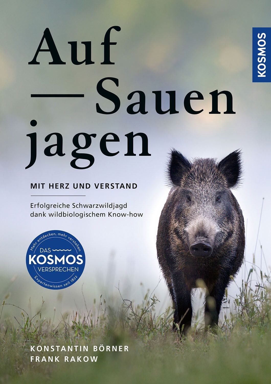 Ratgeber Auf Sauen jagen - mit Herz und Verstand Erfolgreiche Schwarzwildjagd d Konstantin Börner, Frank Rakow