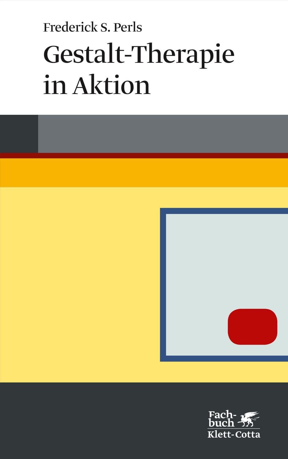 Gestalt-Therapie in Aktion / Frederick S. Perls