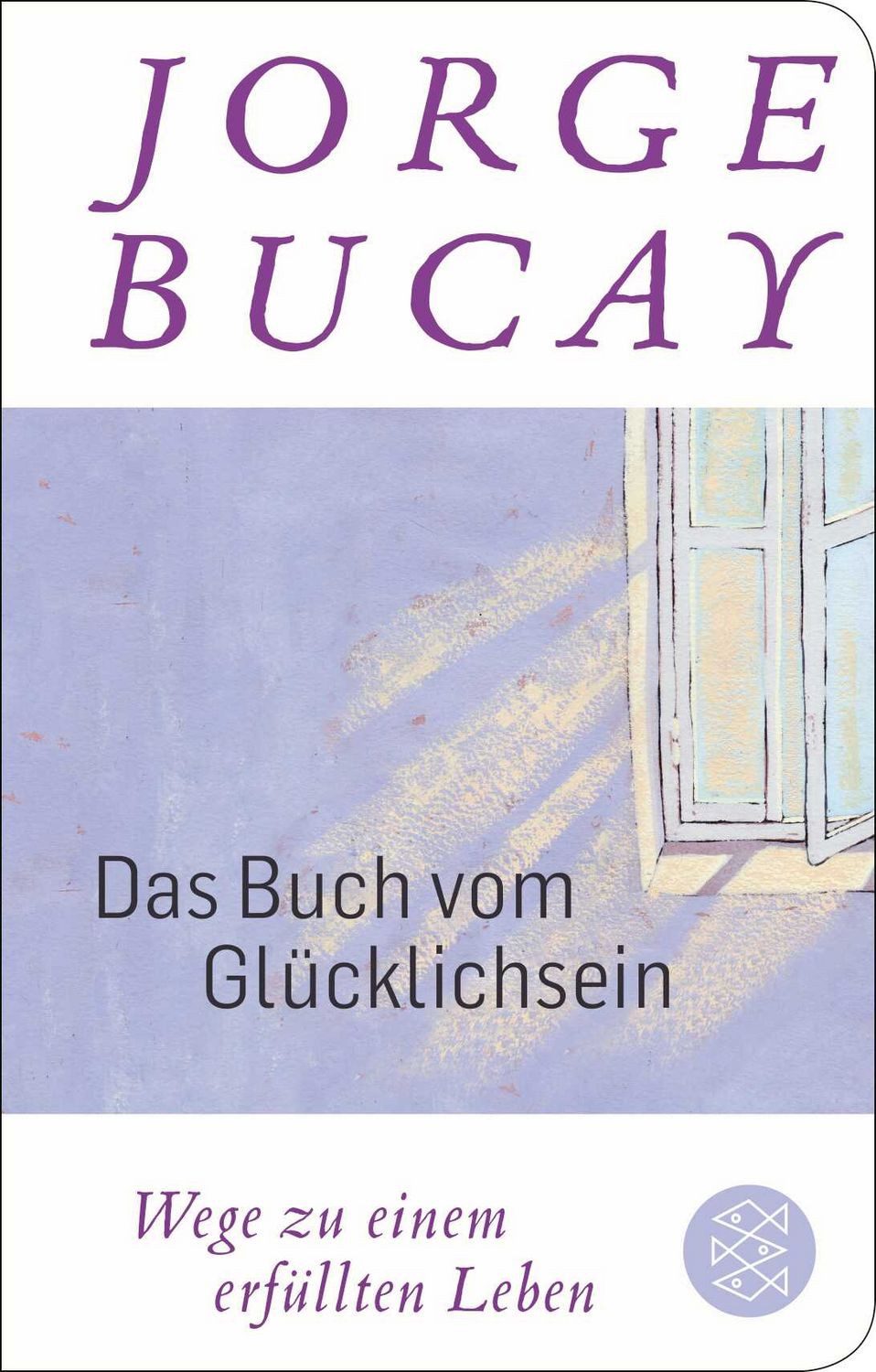 Das Buch vom Glücklichsein / Jorge Bucay, Wege zu einem erfüllten Leben, Geschenkausgabe im Miniformat