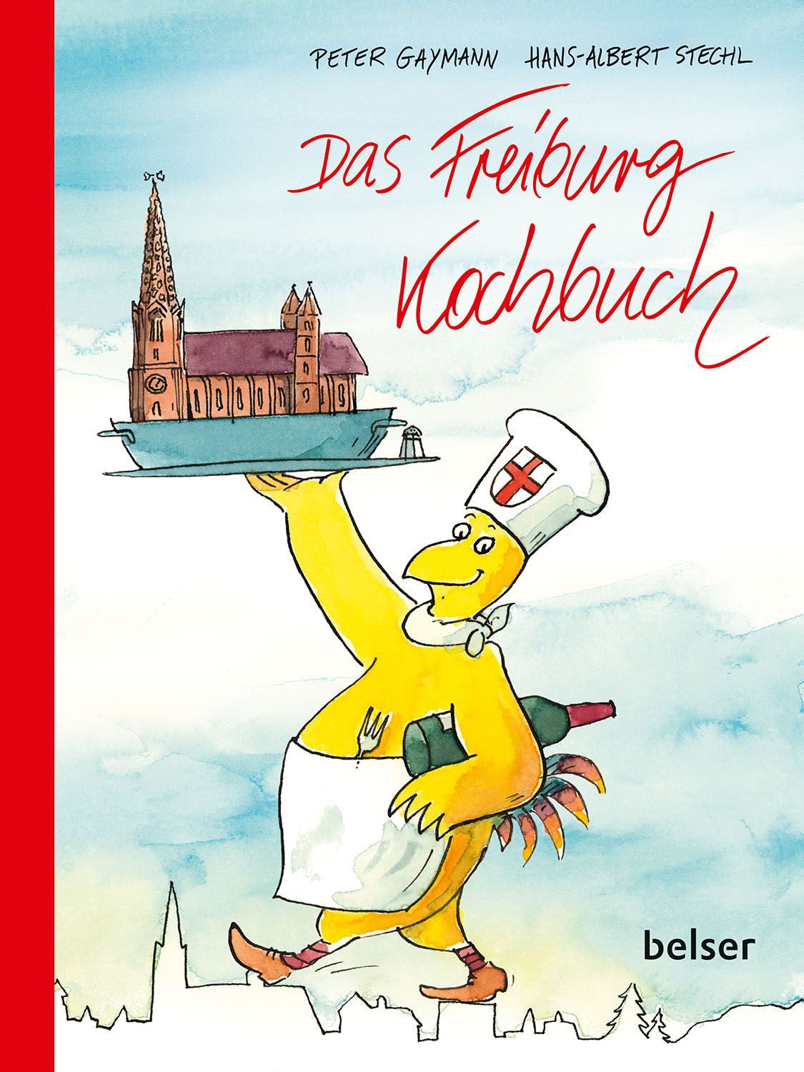 Das Freiburg Kochbuch / Peter Gaymann, Hans-Albert Stechl
