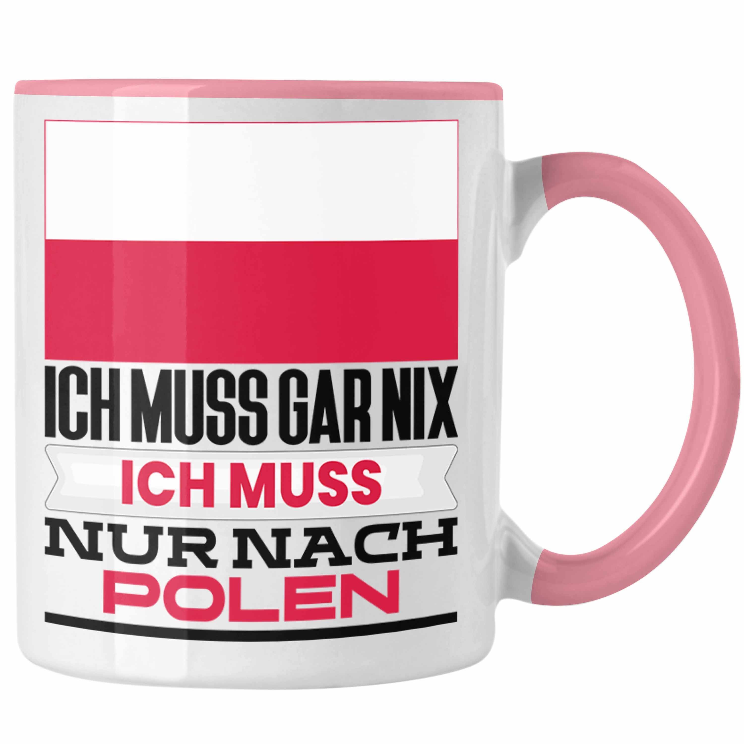 Trendation Tasse Polen Tasse Geschenk für Pole Geburtstag Urlaub Geschenkidee Ich Muss Rosa