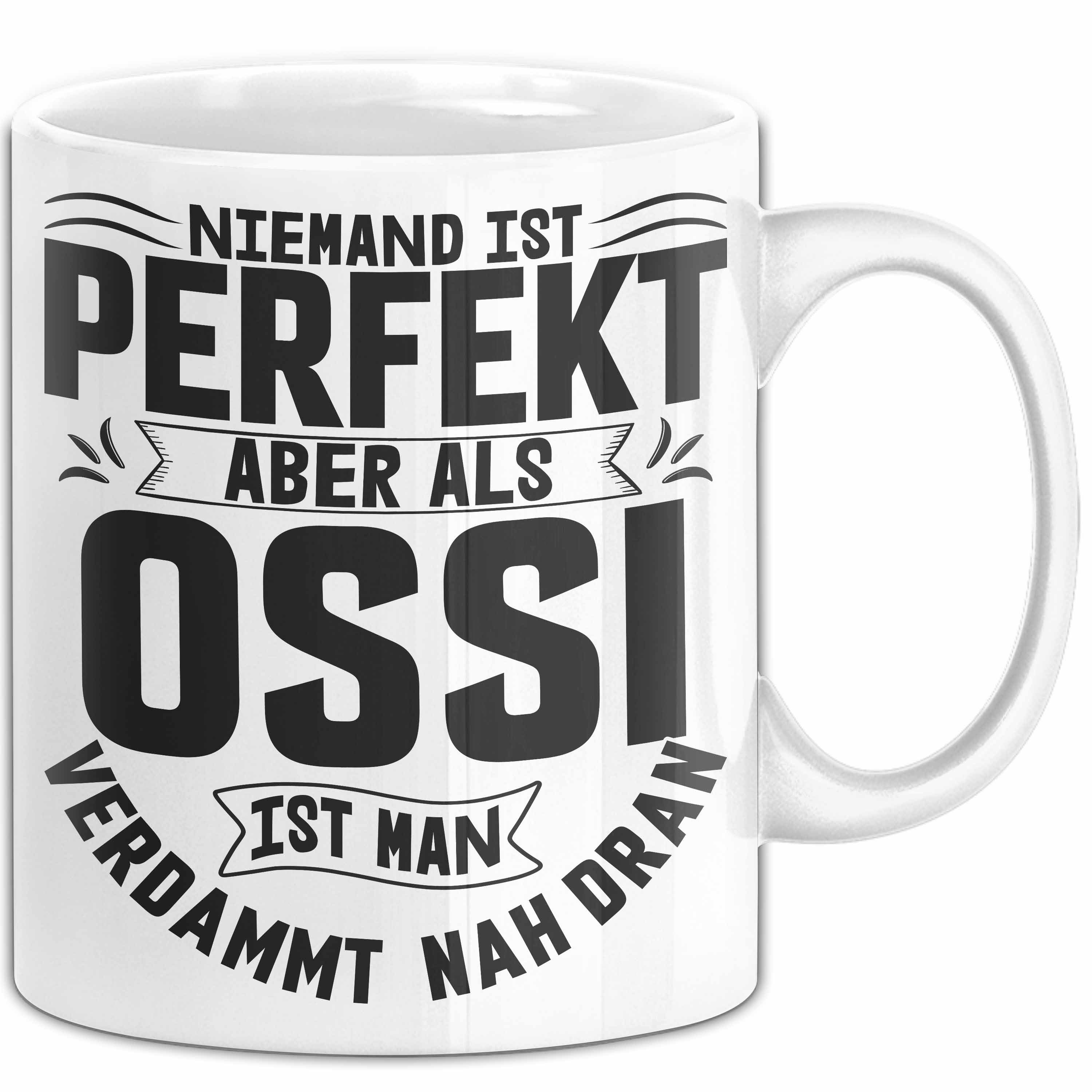 Tasse Ossi Tasse Geschenk Ostdeutschland Niemand Ist Perfekt Aber Als Ossi I