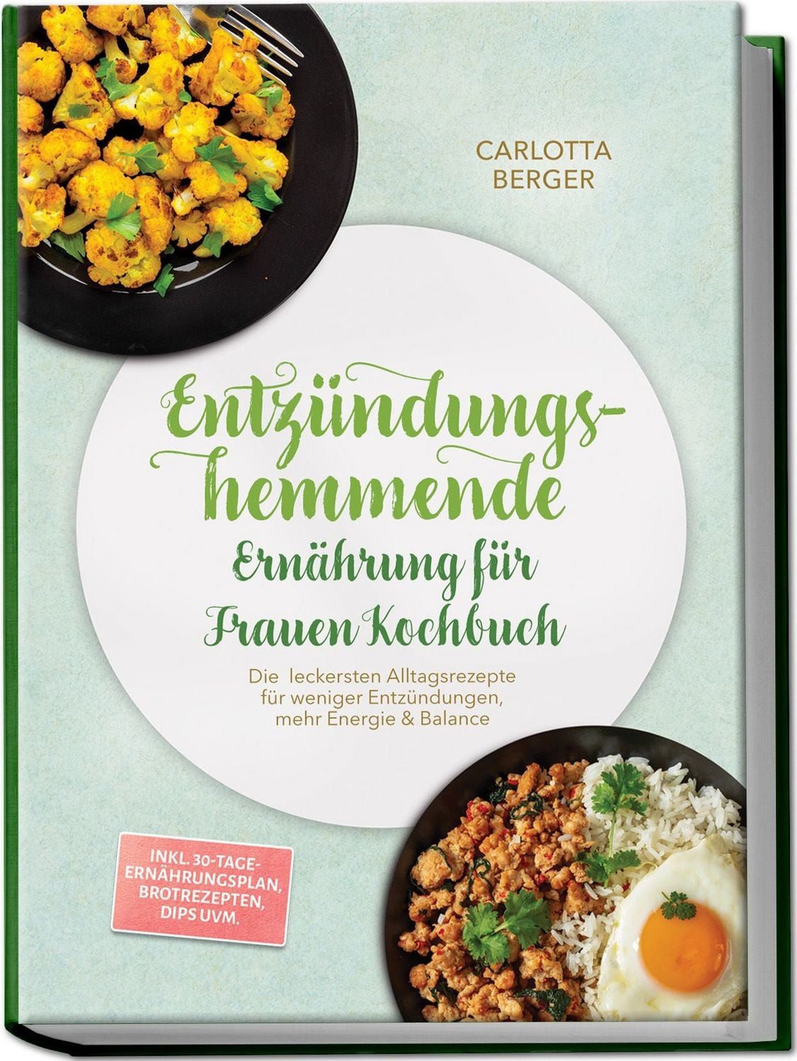Entzündungshemmende Ernährung für Frauen Kochbuch: Die leckersten Allt / Carlotta Berger