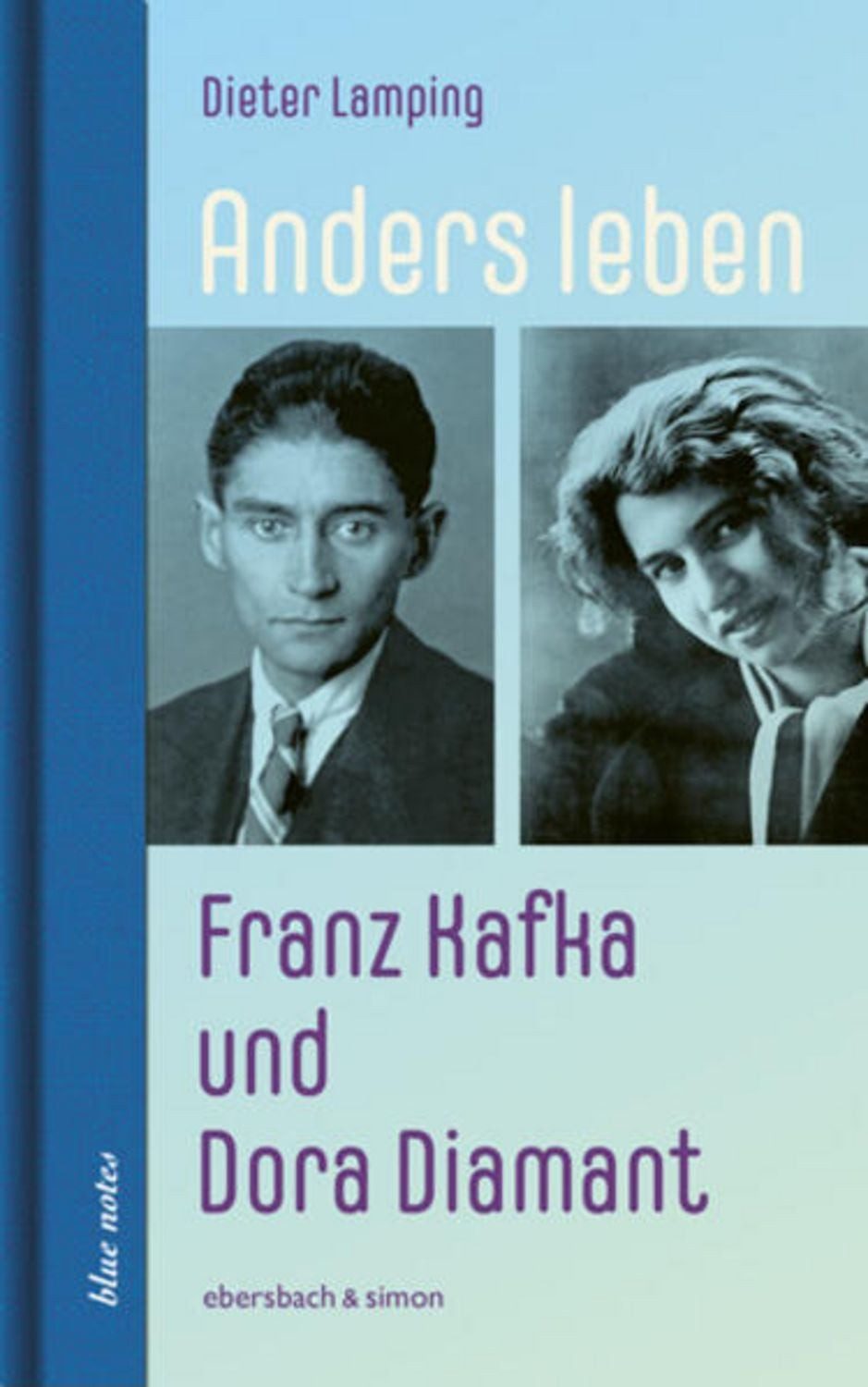 Anders leben - Franz Kafka und Dora Diamant / Dieter Lamping