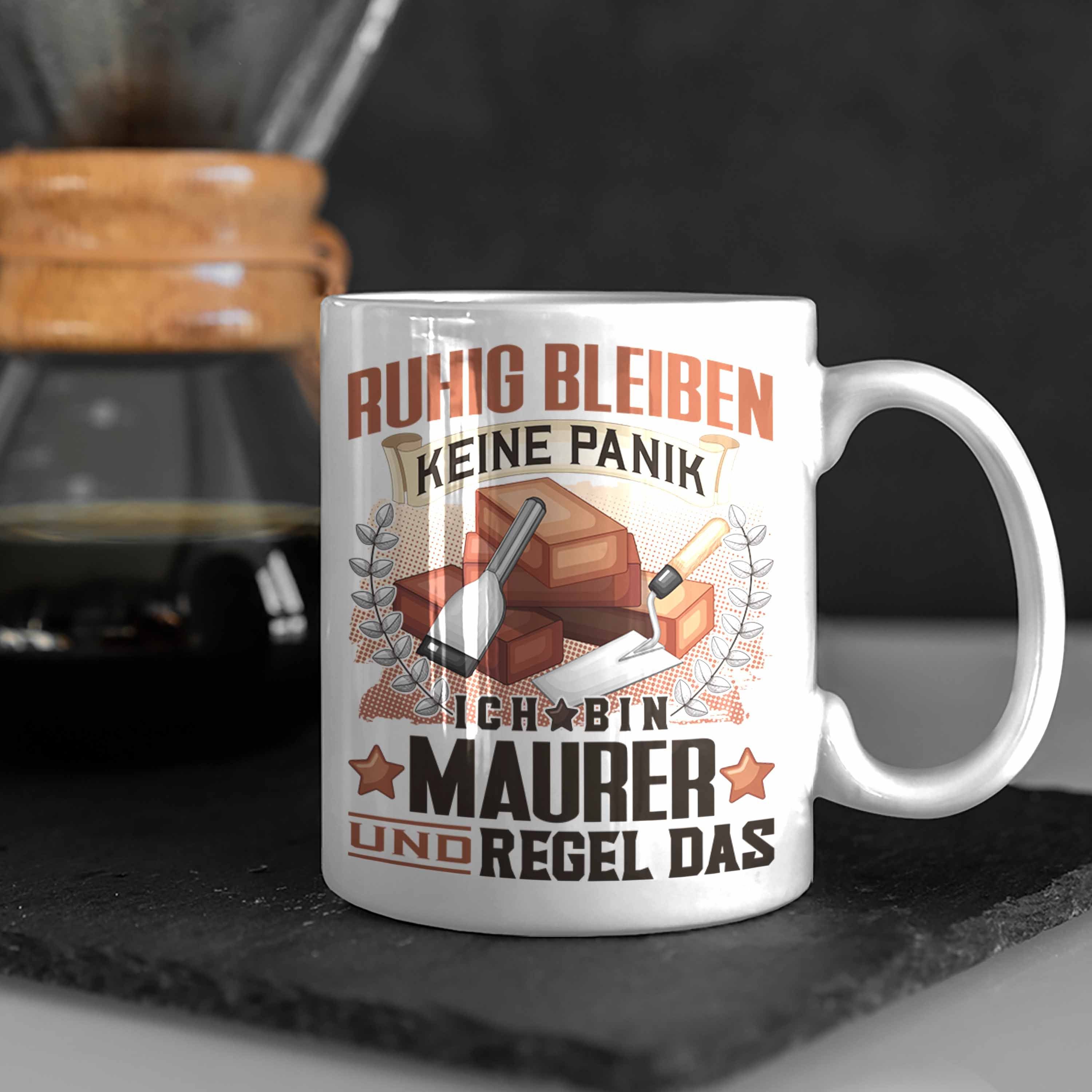 Weiss - Spruch Geschenk Trendation Tasse Ruhig Lustiger Trendation Maurer Bleibe Männer Tasse