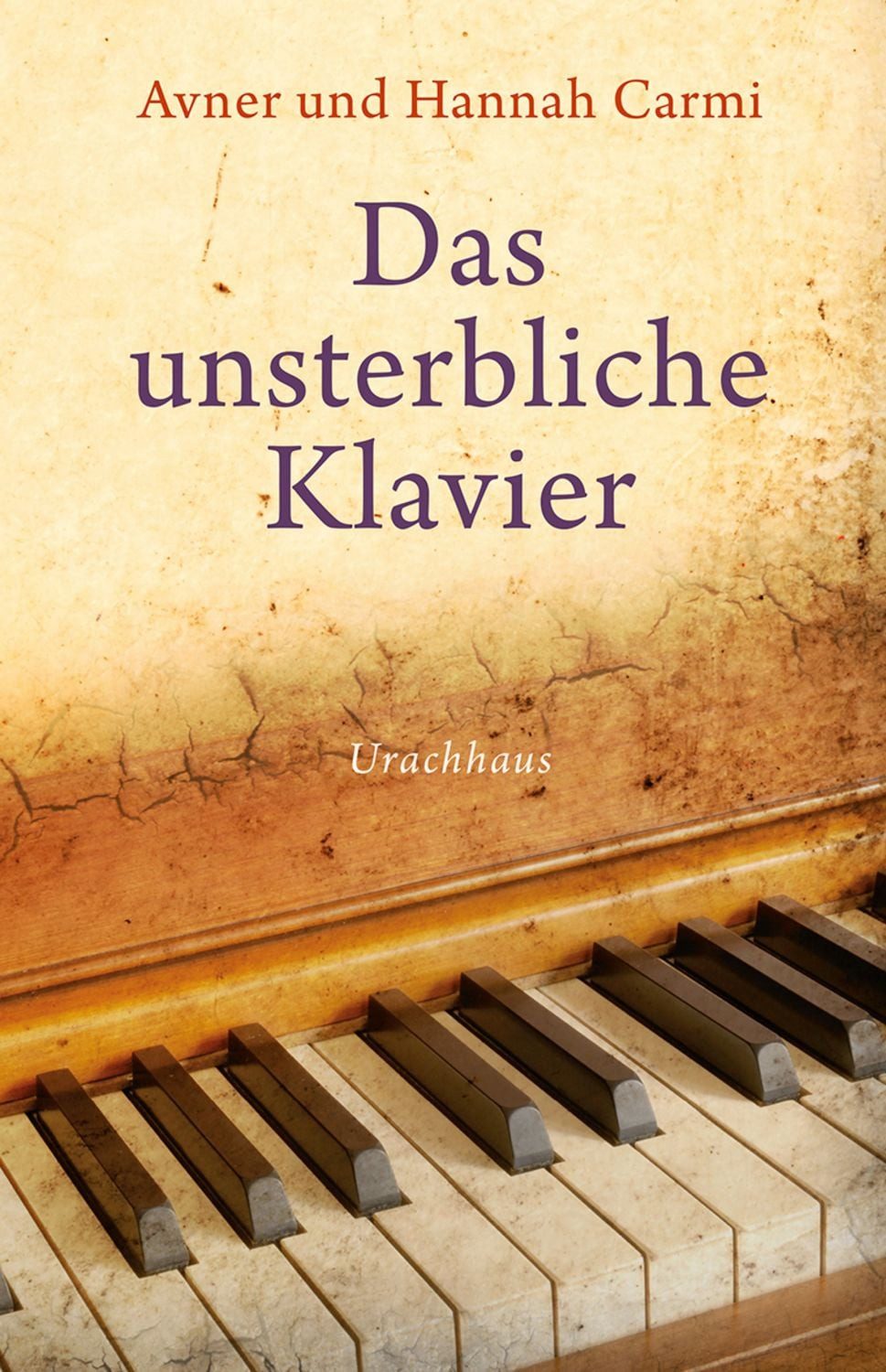 Das unsterbliche Klavier / Avner Carmi, Hannah Carmi