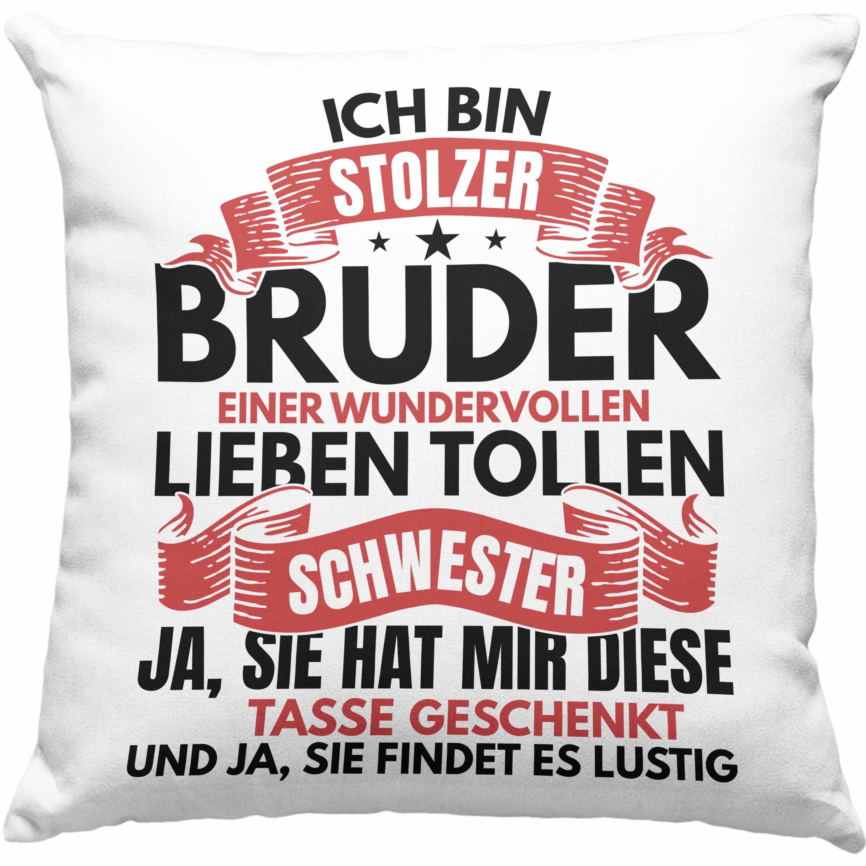 Trendation Dekokissen Trendation - Bruder Geschenk Von Schwester Kissen Bester Bruder Geschenkidee Geburtstag Lustig Und Ja Sie Hat Mir Diese Kissen Geschenkt Dekokissen mit Füllung 40x40 Grau