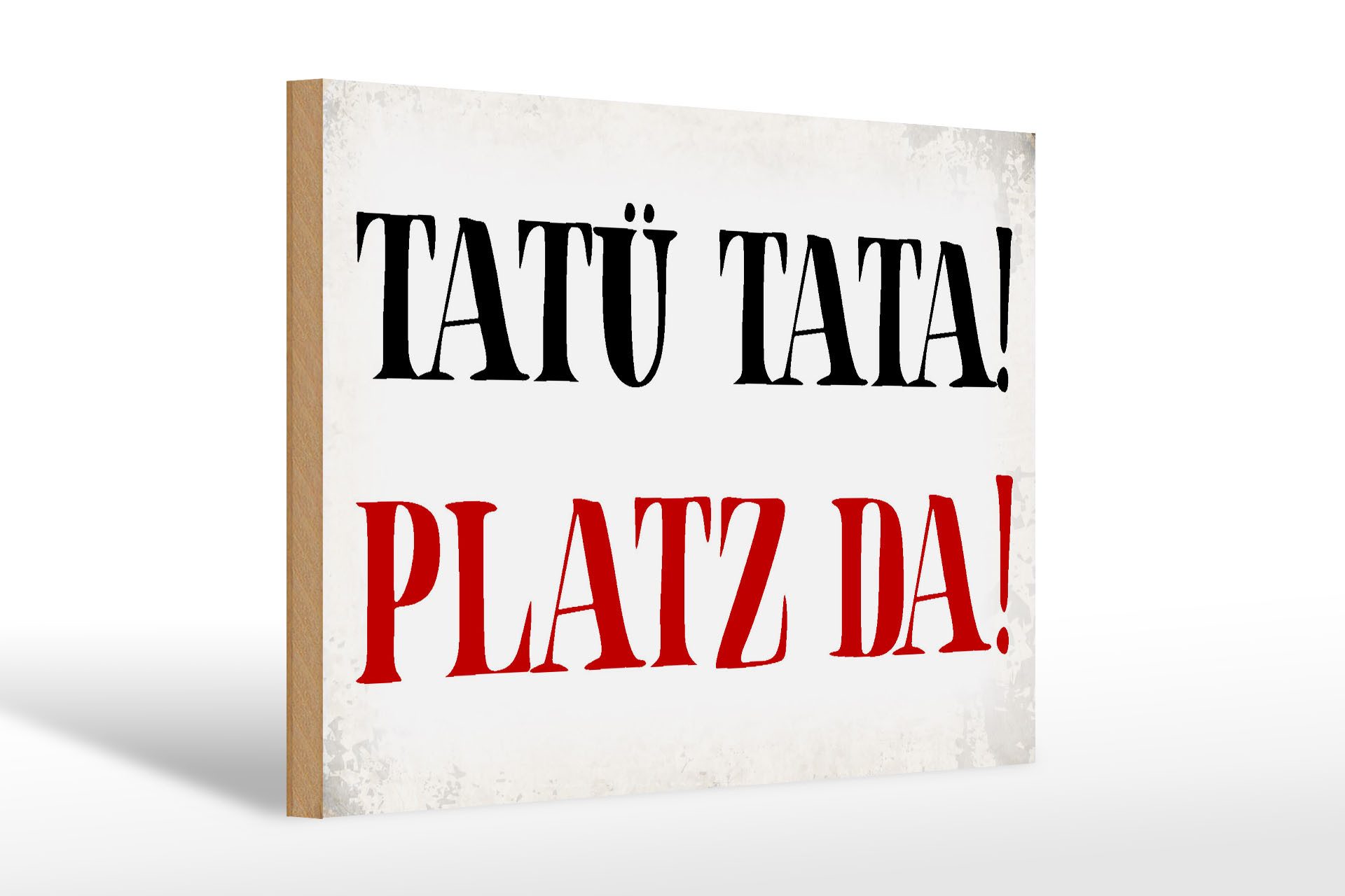 Femer GmbH Holzbild Spruch 30x20cm Tatü Tata Platz da, Sprüche Zitate