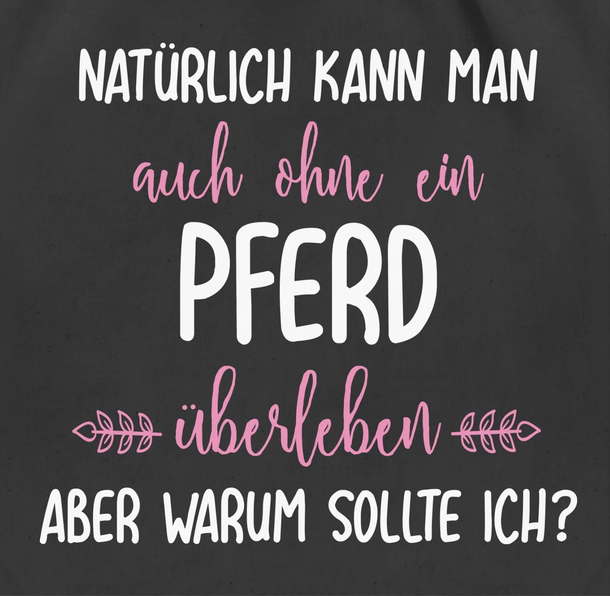 Shirtracer Turnbeutel Ohne Pferd überleben, Pferd