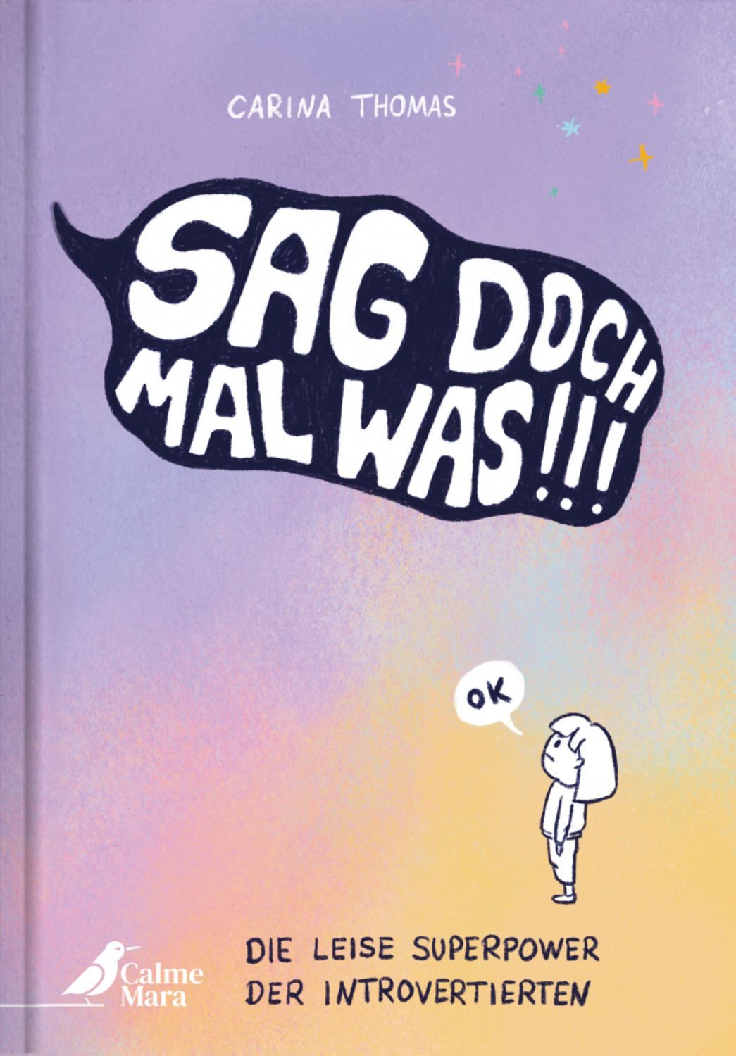 Sag doch mal was! / Carina Thomas