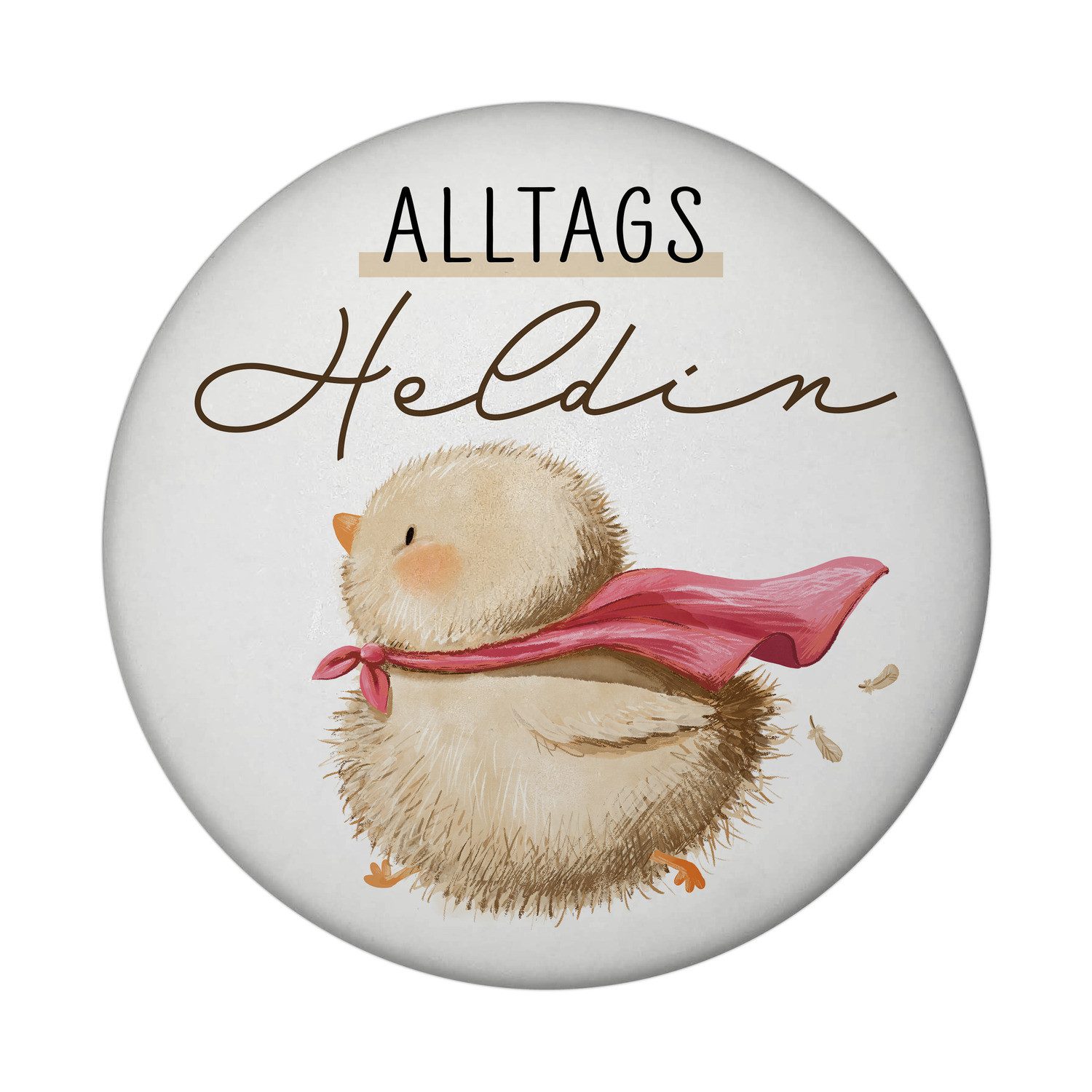 Magnet Küken Magnet mit Flaschenöffner rund mit Spruch Alltagsheldin