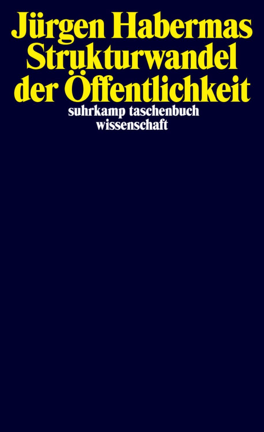Strukturwandel der Öffentlichkeit / Jürgen Habermas
