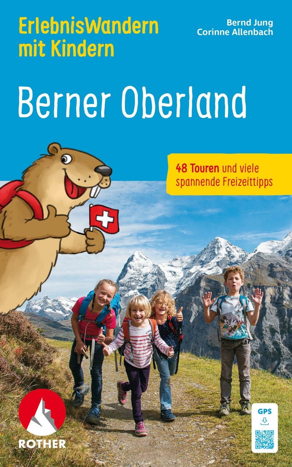 ROTHER Wanderbuch ErlebnisWandern mit Kindern Berner Oberland / Bernd Jung, Corinne Allenbach