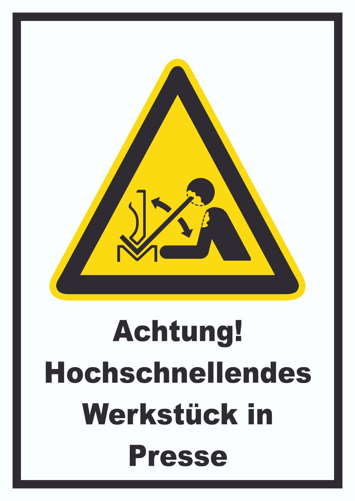 HB-Druck Hinweisschild Achtung Hochschnellendes Werkstück in Presse Schild, wetterfest, stabil, UV-beständig, kratzfest