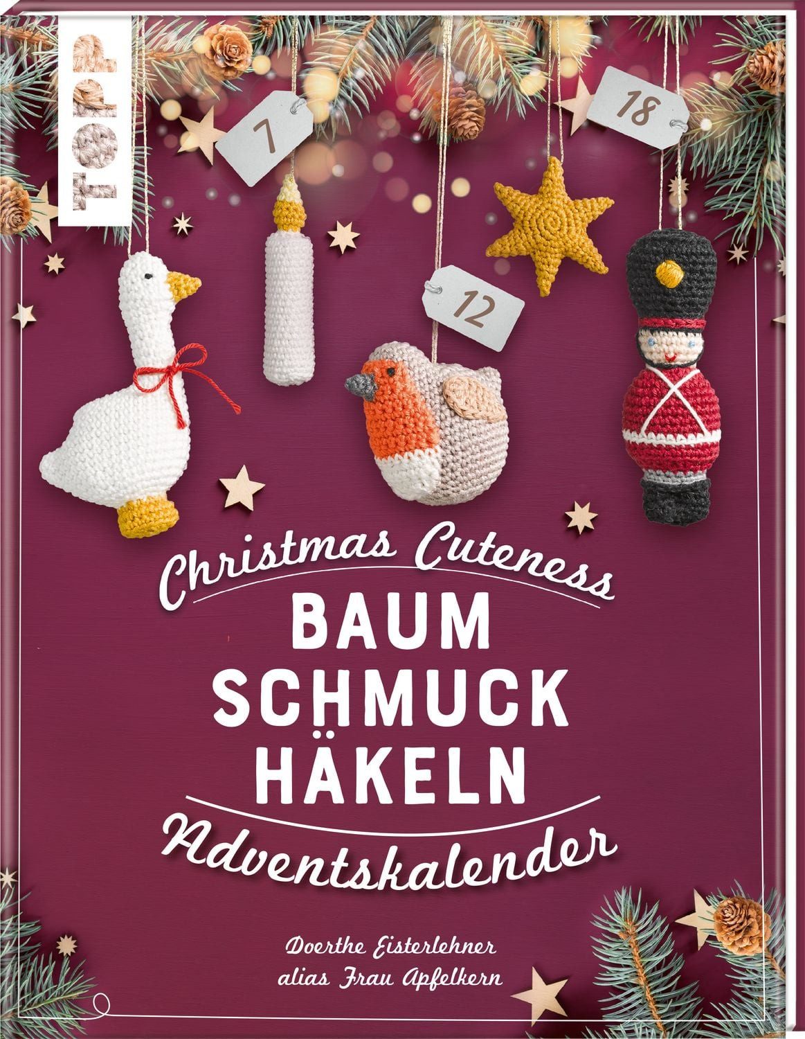 Christmas Cuteness. Baumschmuck häkeln - Adventskalender 24x Türchen ö / Doerthe Eisterlehner
