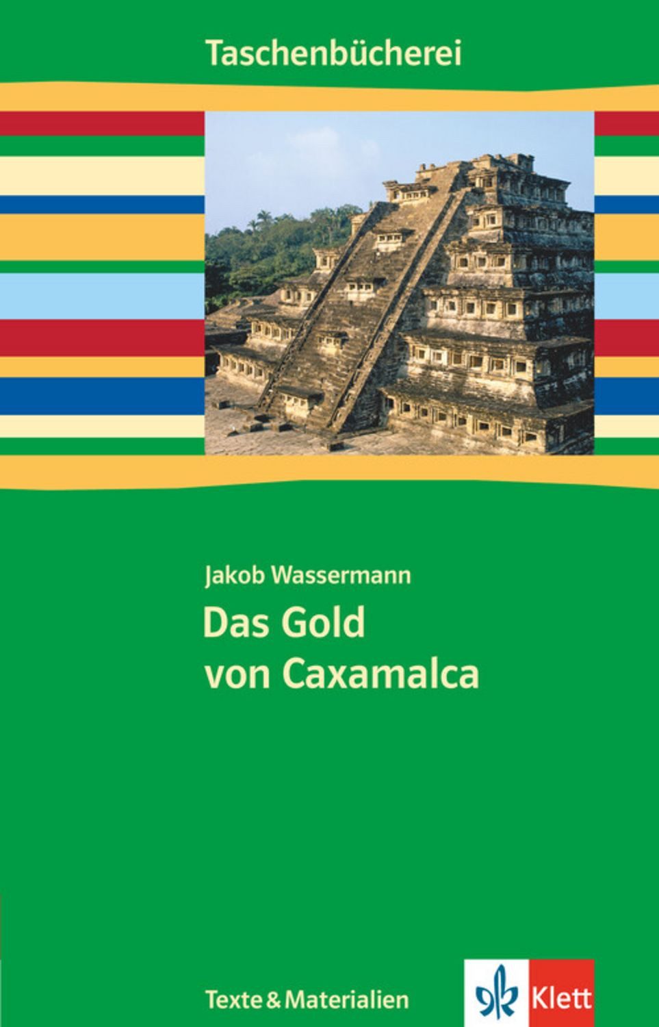 Das Gold von Caxamalca / Jakob Wassermann