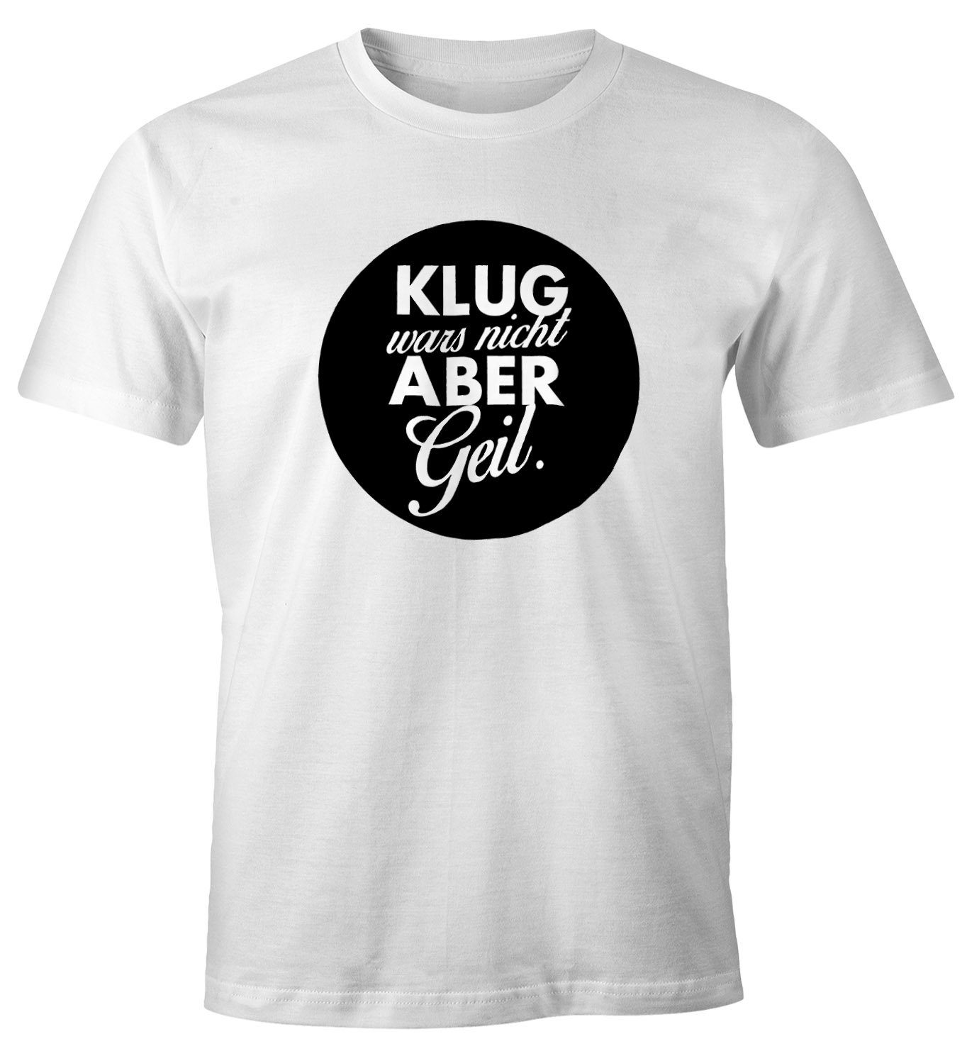 MoonWorks PrintShirt »Herren Spruch TShirt Klug wars nicht aber geil